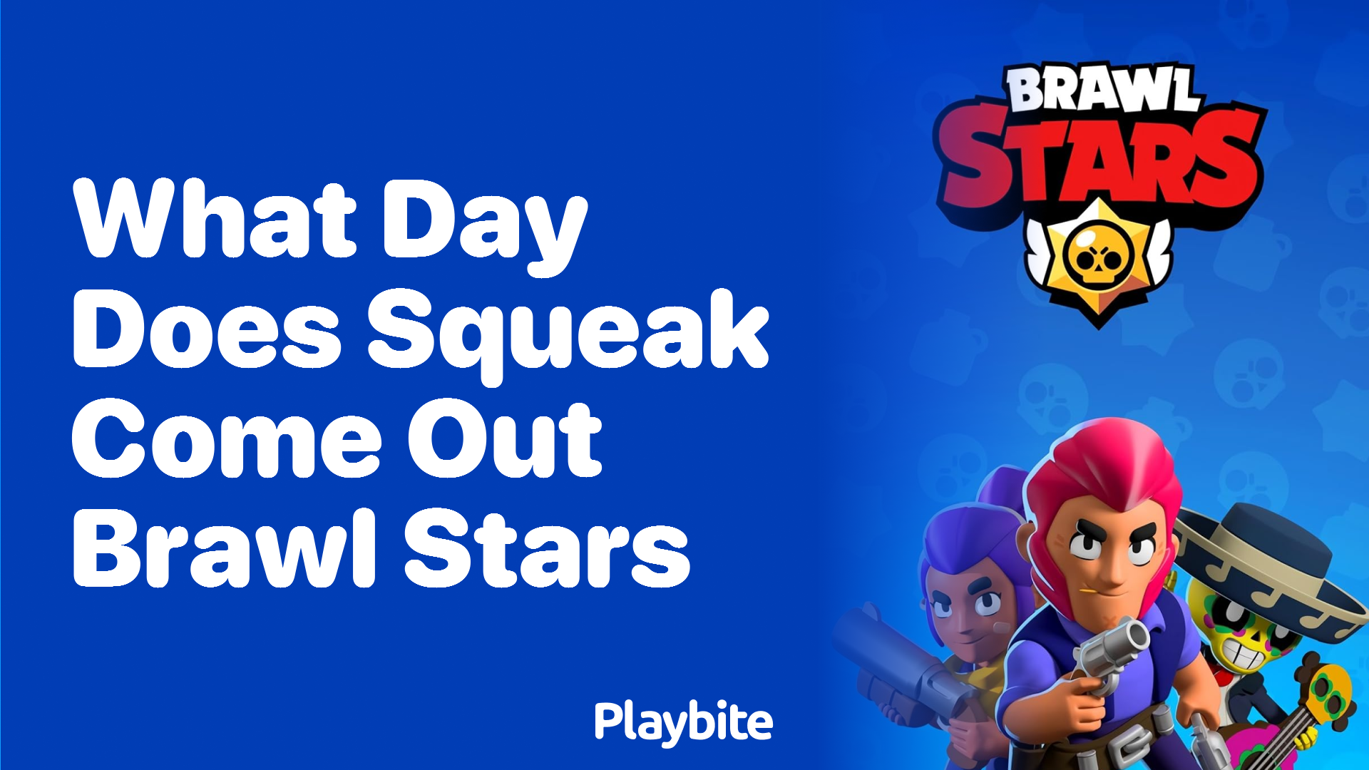 What Day Does Squeak Come Out in Brawl Stars?