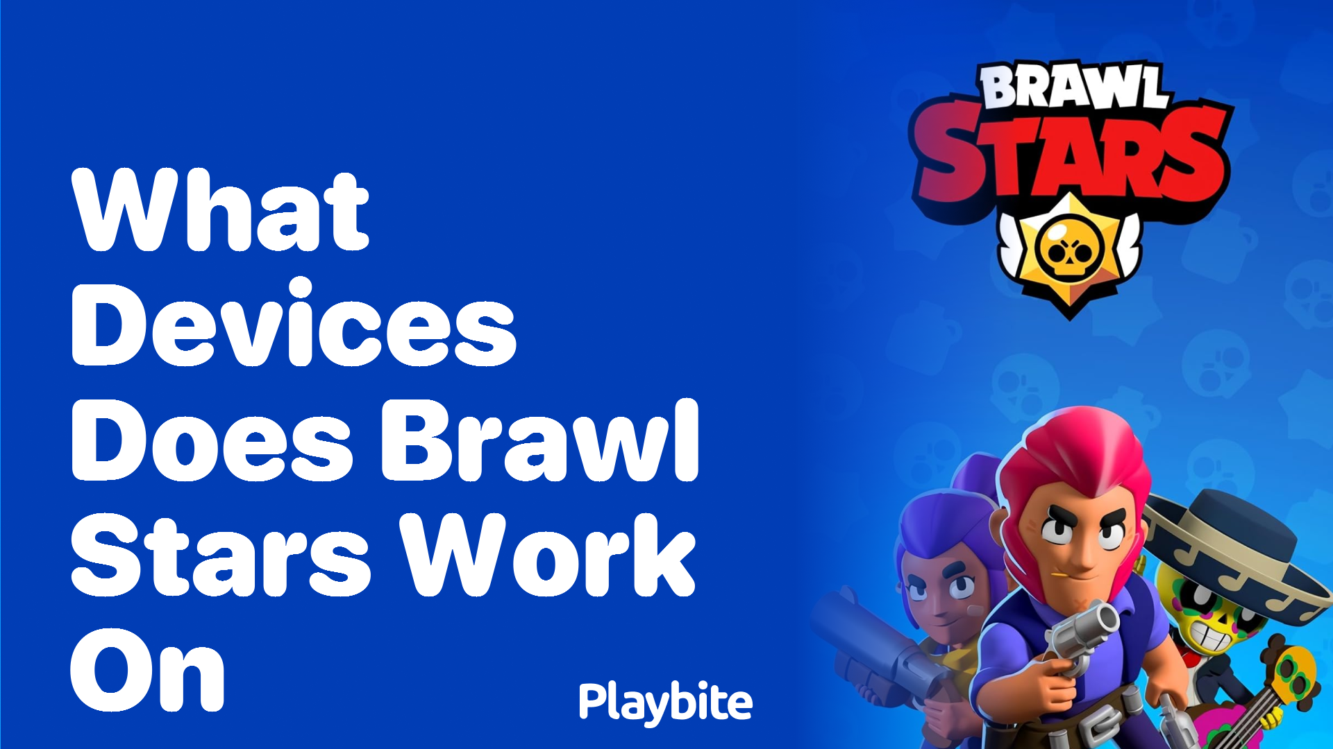 What Devices Does Brawl Stars Work On? - Playbite