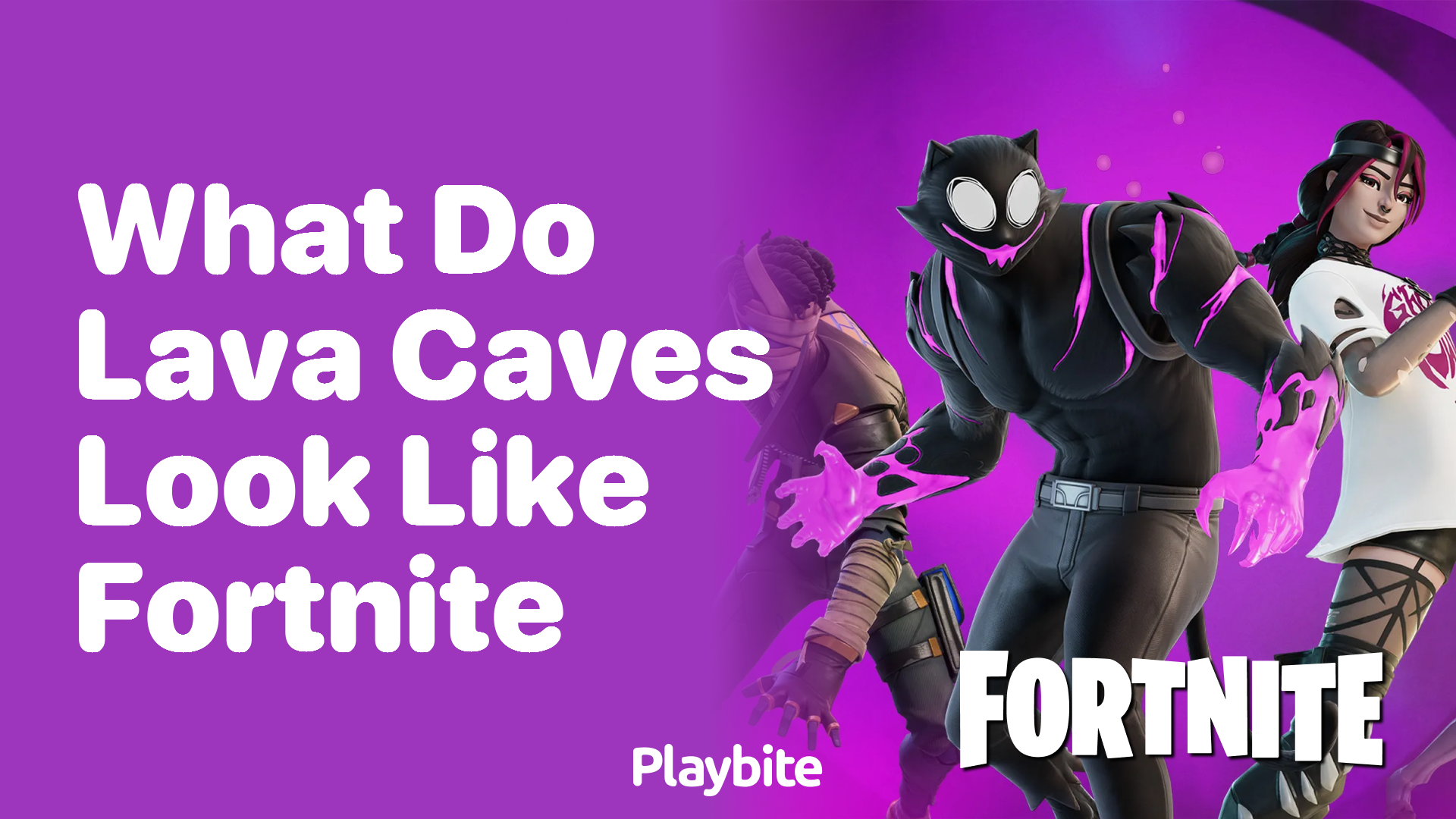 What Do Lava Caves Look Like in Fortnite?