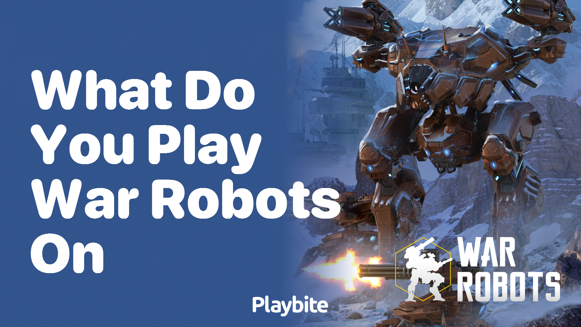 What Devices Can You Play War Robots On?
