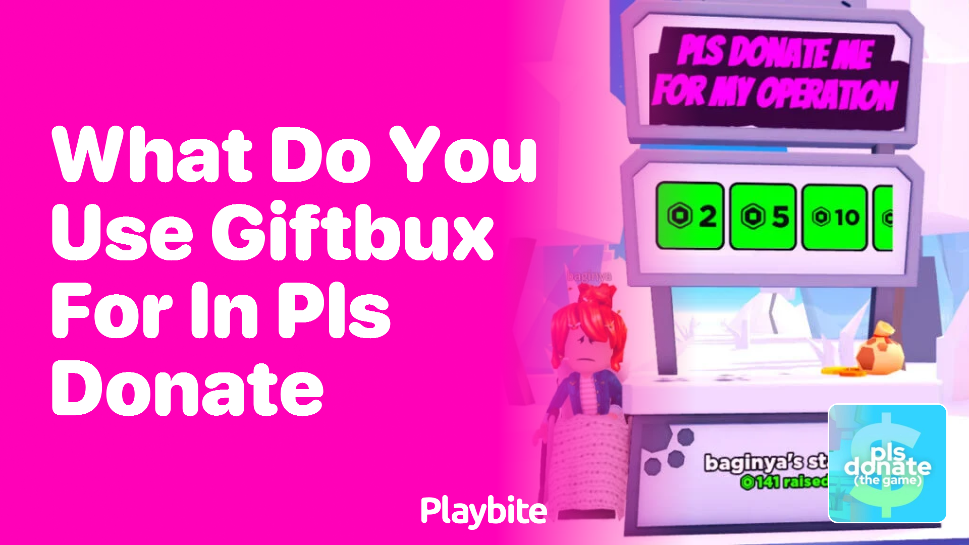 What Do You Use GiftBux for in PLS DONATE?