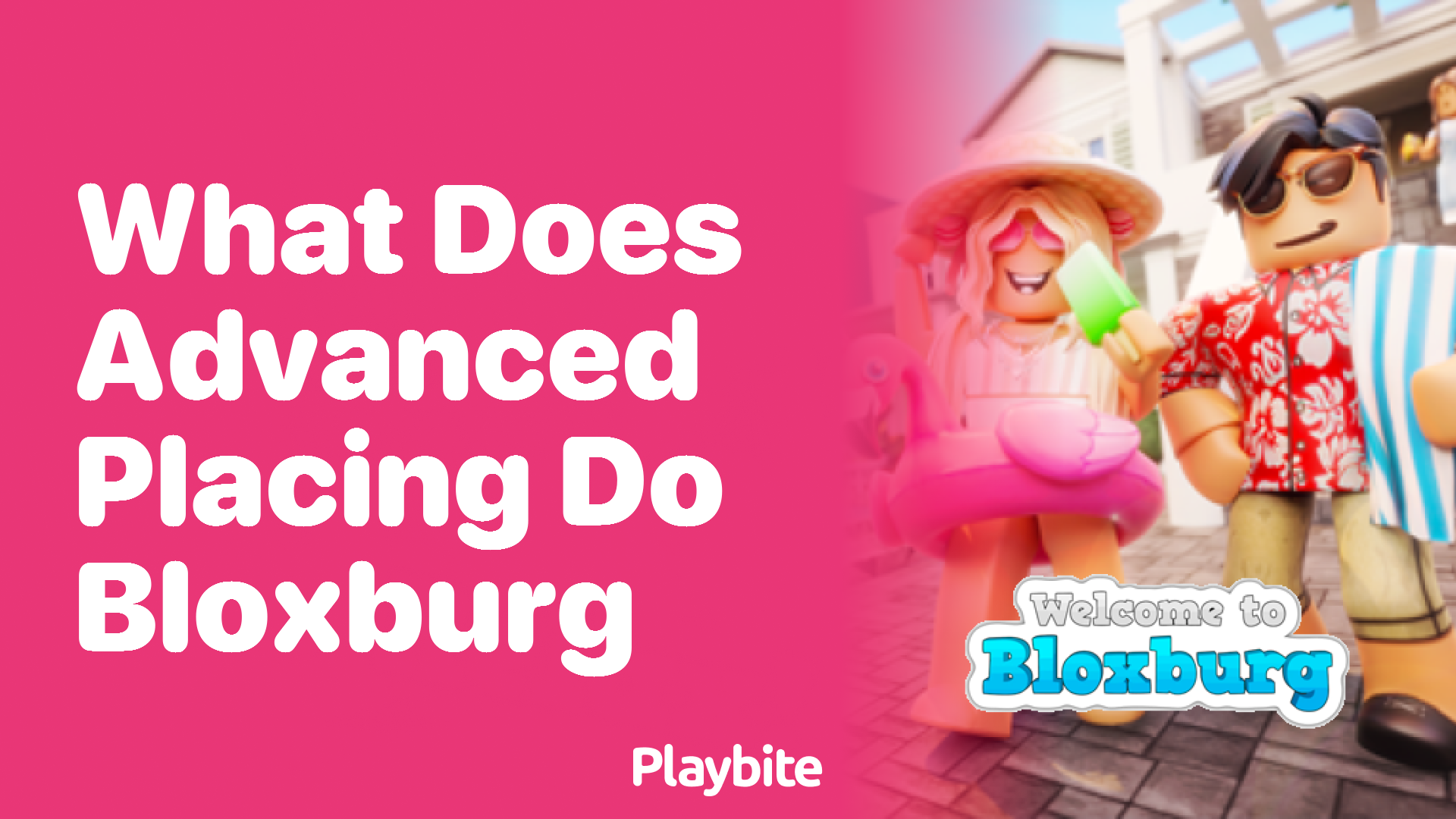 What Does Advanced Placing Do in Bloxburg?