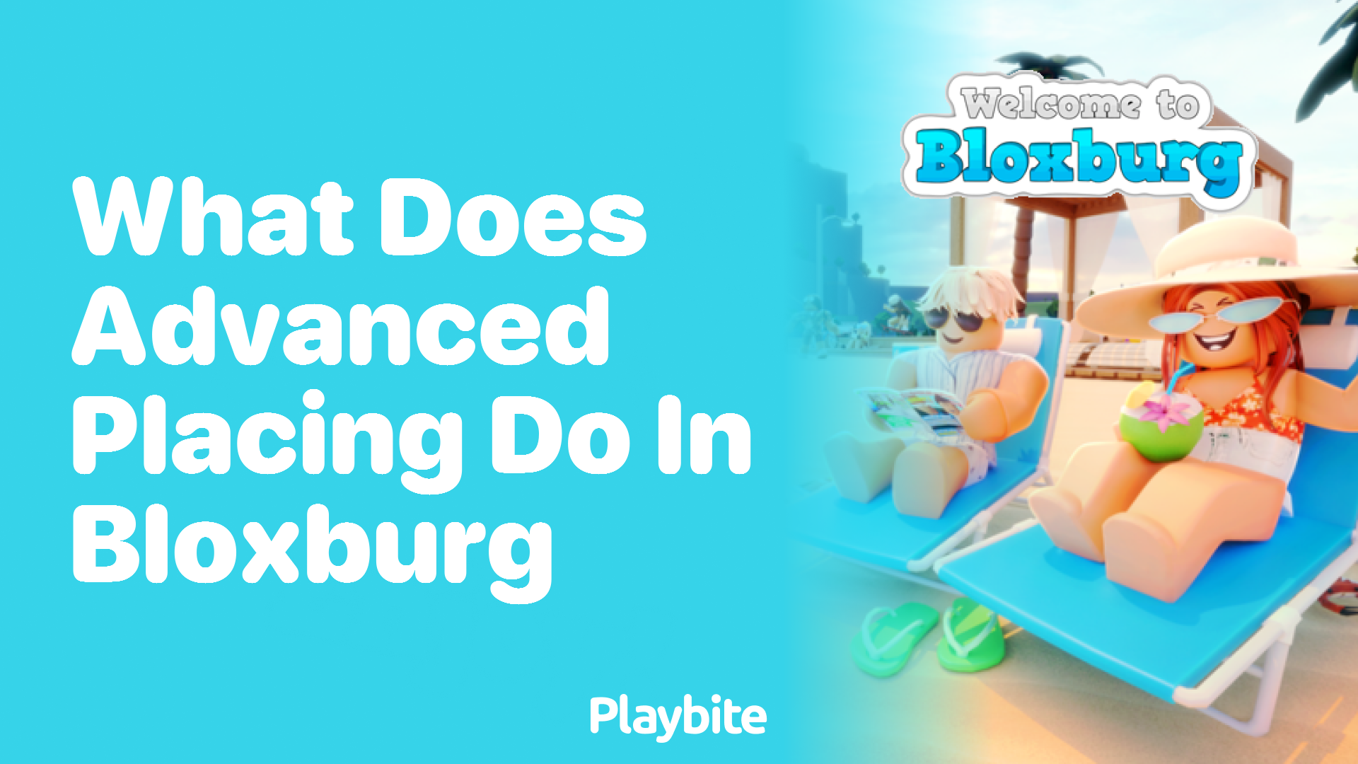 What Does Advanced Placing Do in Bloxburg? Unveiling the Magic