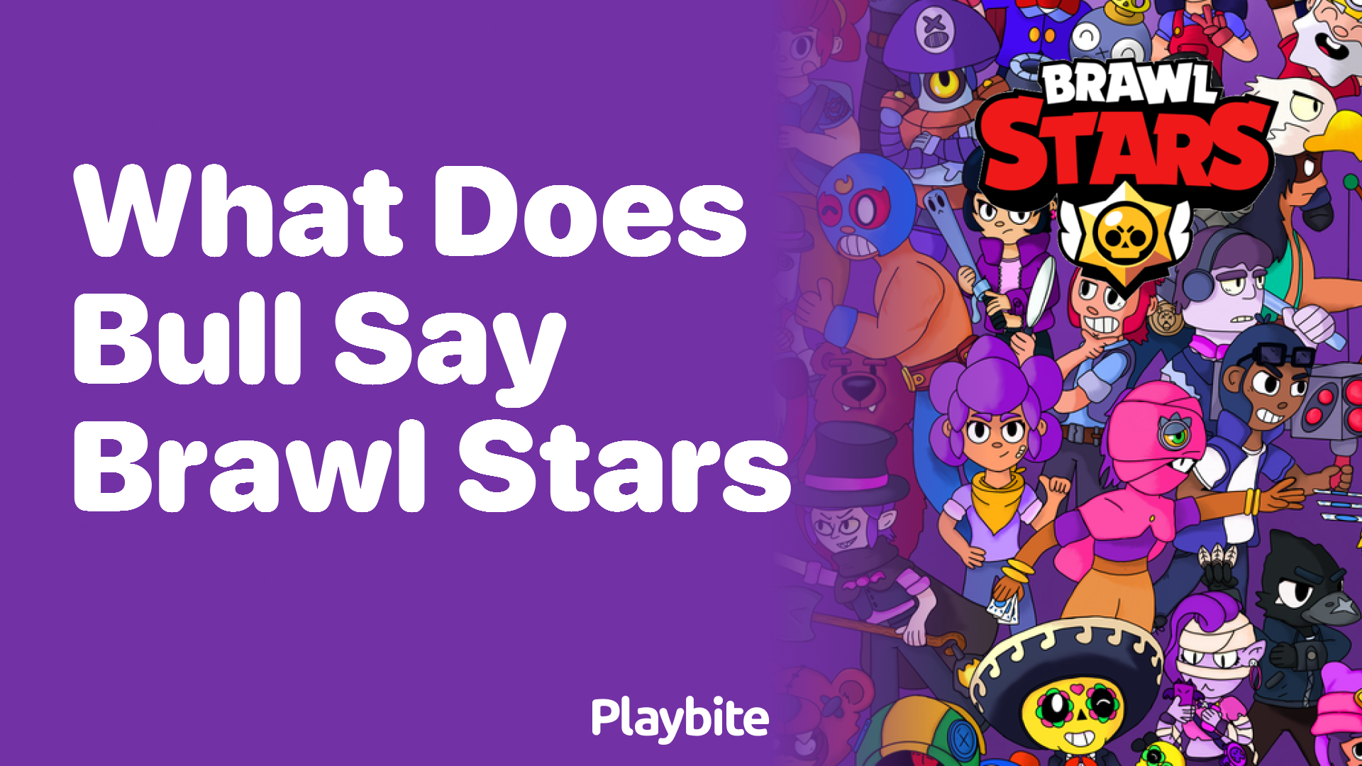 What Does Bull Say in Brawl Stars? Unveiling His Catchphrases