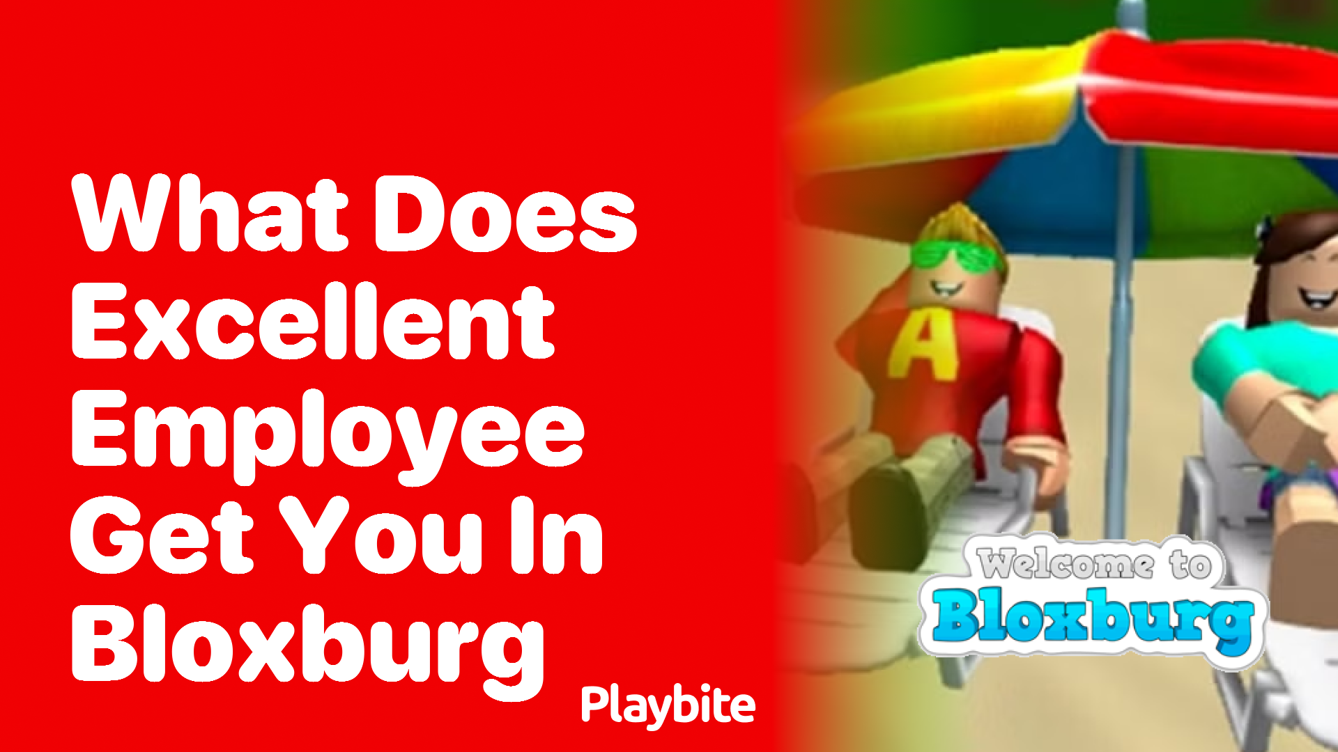 What Does Excellent Employee Get You in Bloxburg?