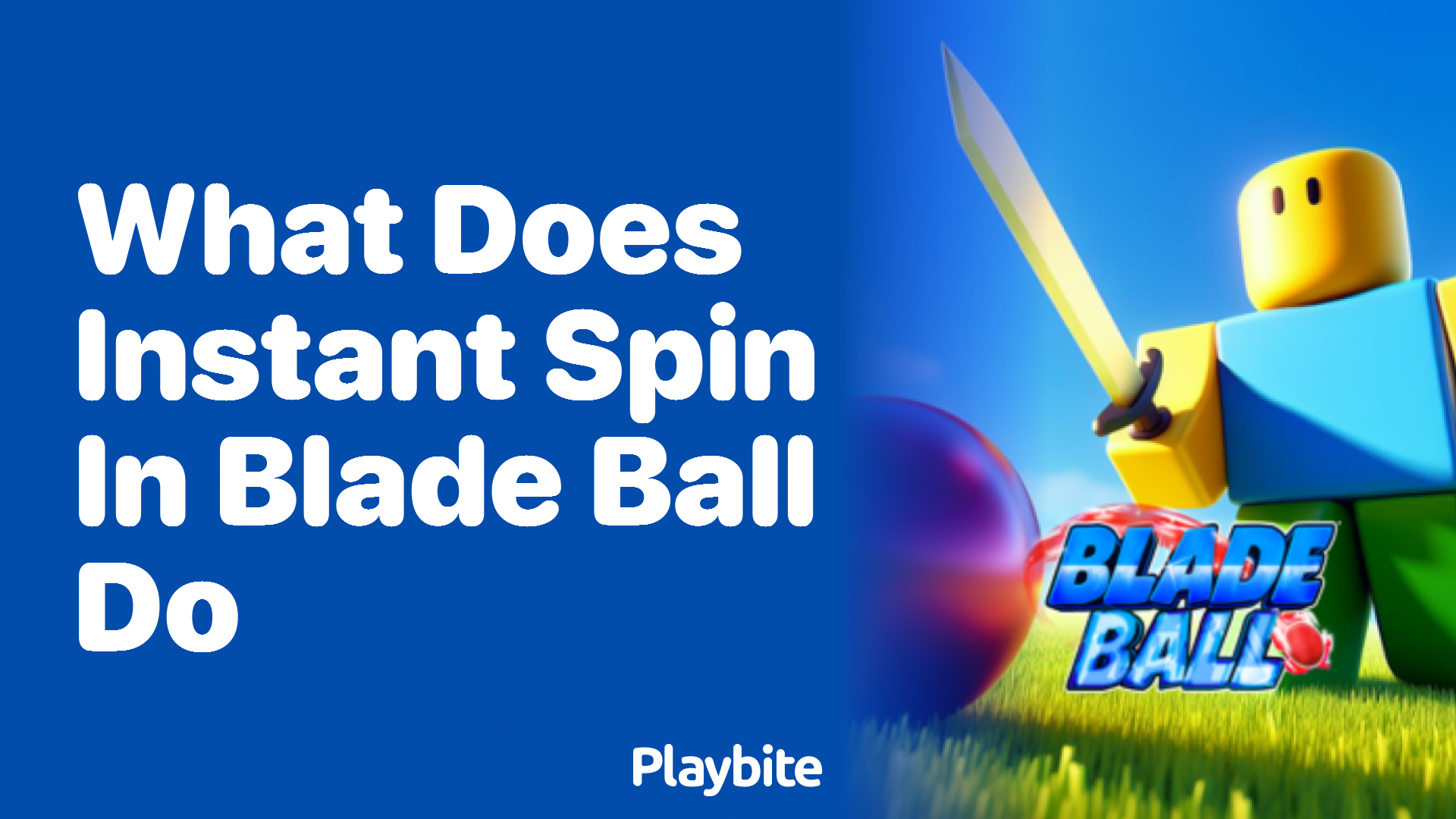 What Does Instant Spin in Blade Ball Do? Unlocking Game Secrets