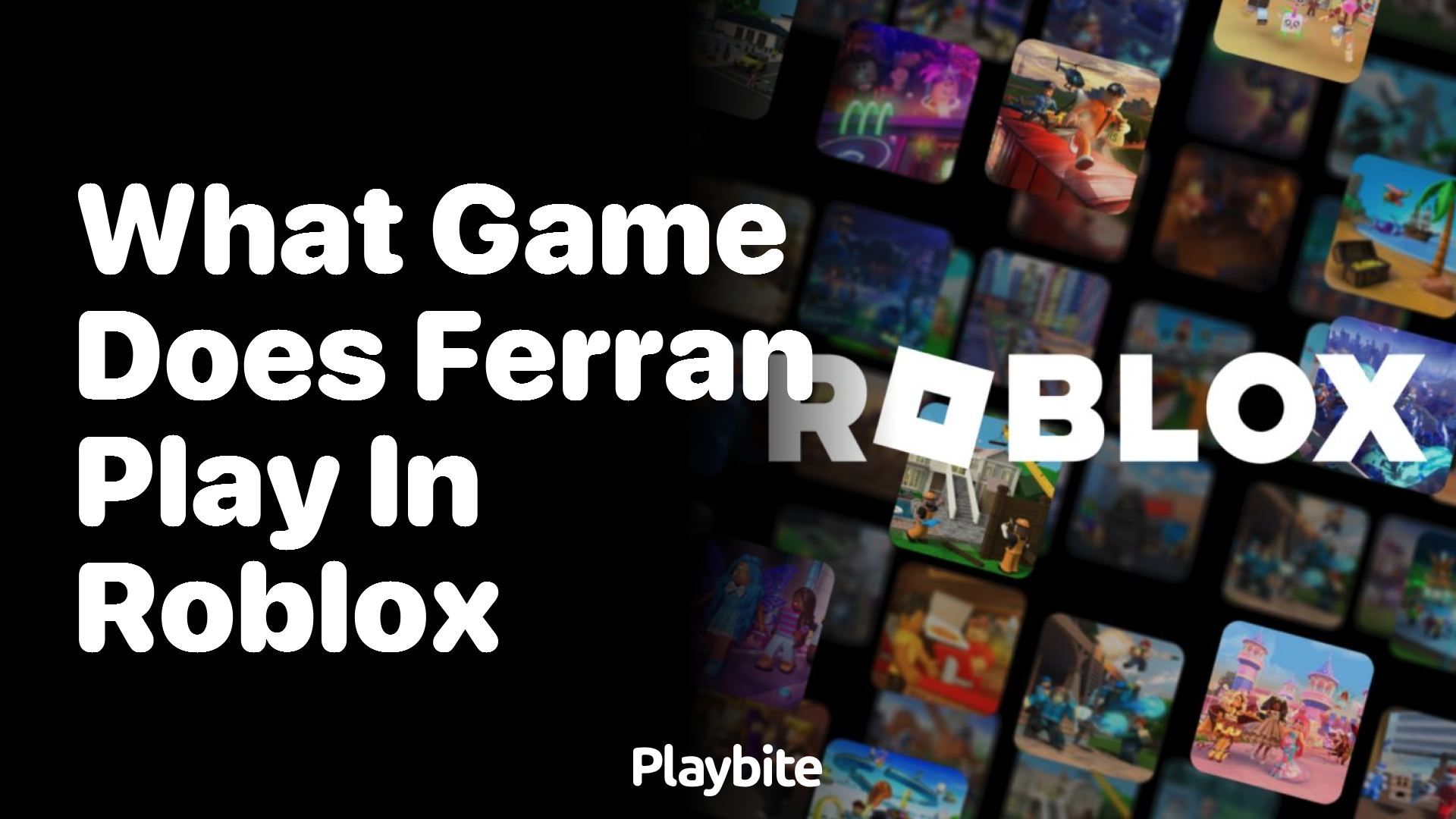 What Game Does Ferran Play in Roblox? - Playbite