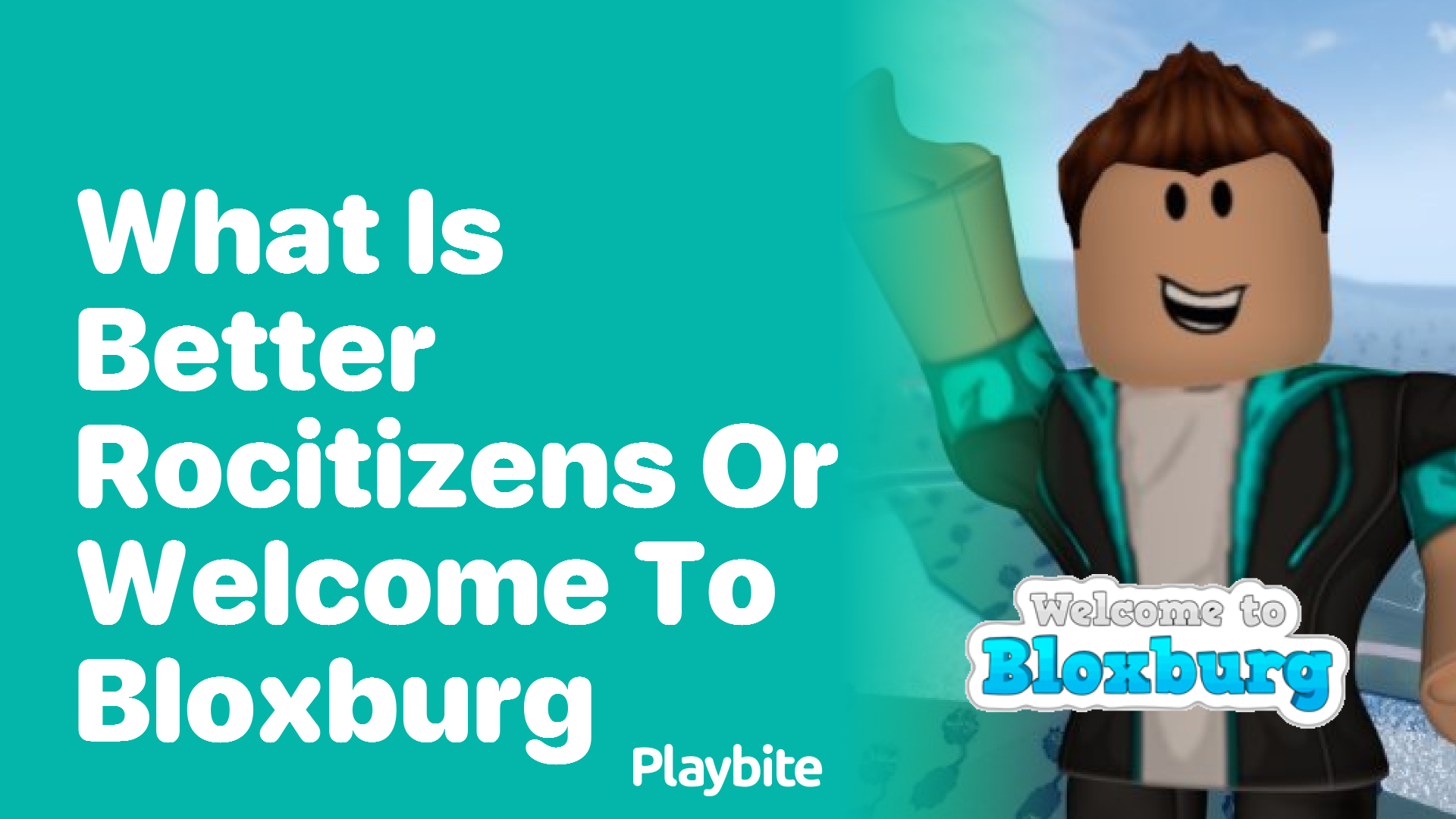 What Is Better: Rocitizens or Welcome to Bloxburg?