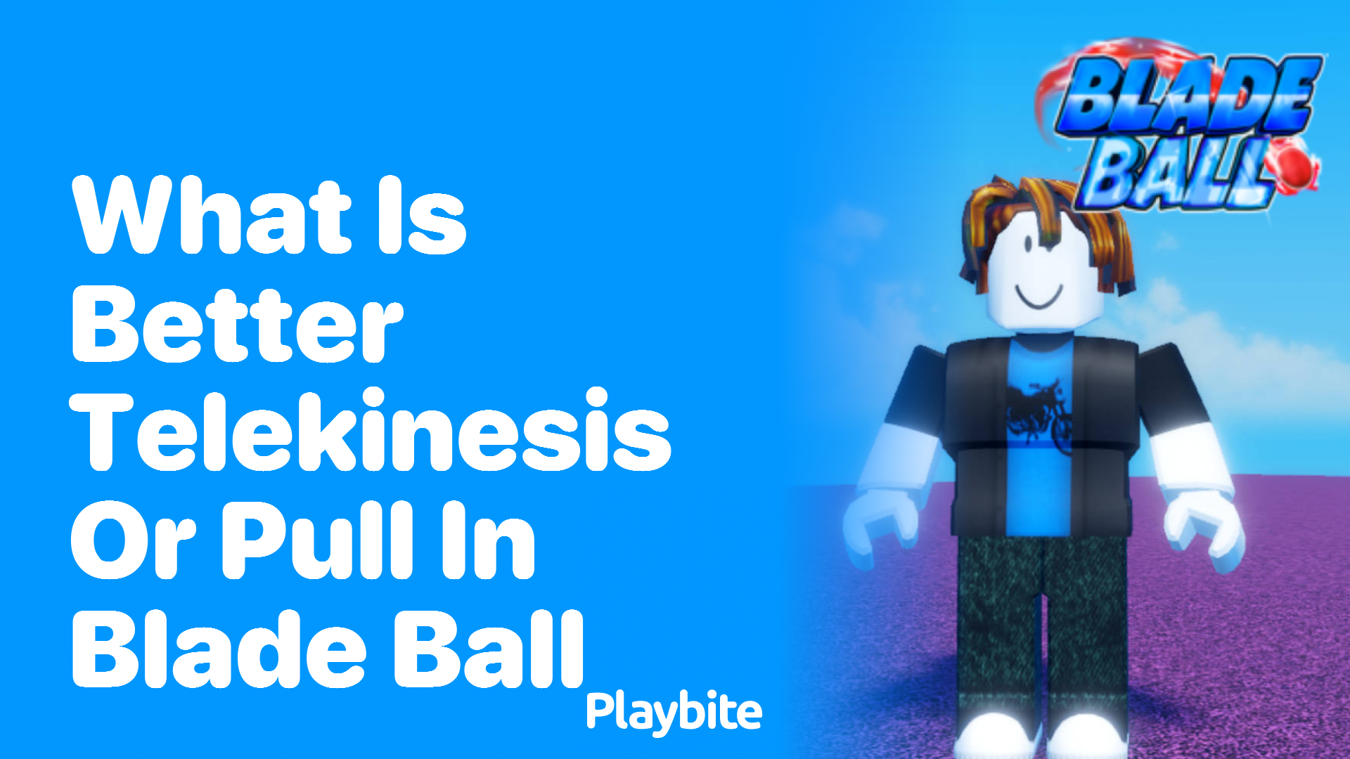 What Is Better in Blade Ball: Telekinesis or Pull?