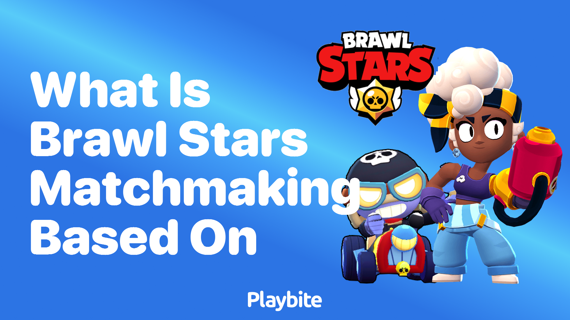 What is Brawl Stars Matchmaking Based On? Unraveling the System