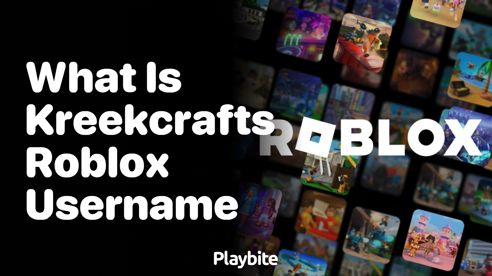 What is KreekCraft s Roblox Username Playbite