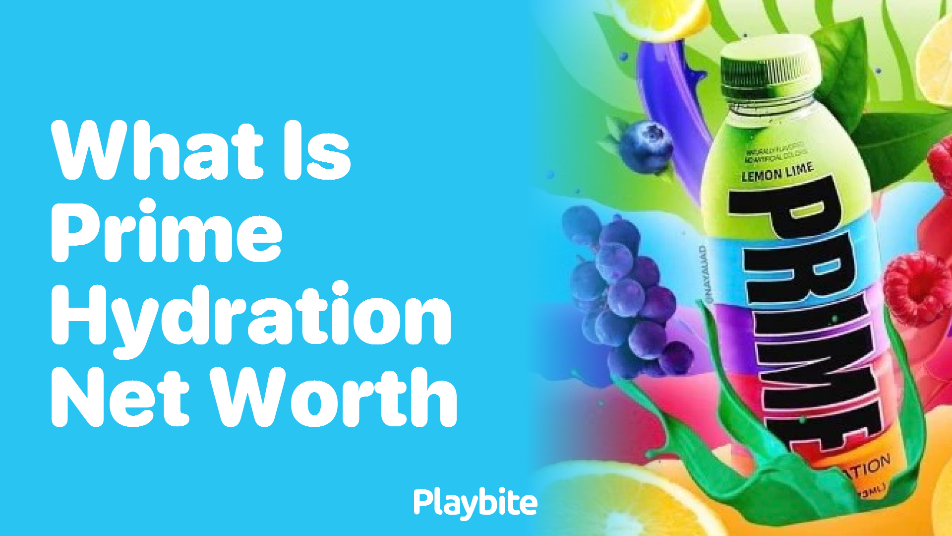 What Is Prime Hydration&#8217;s Net Worth?