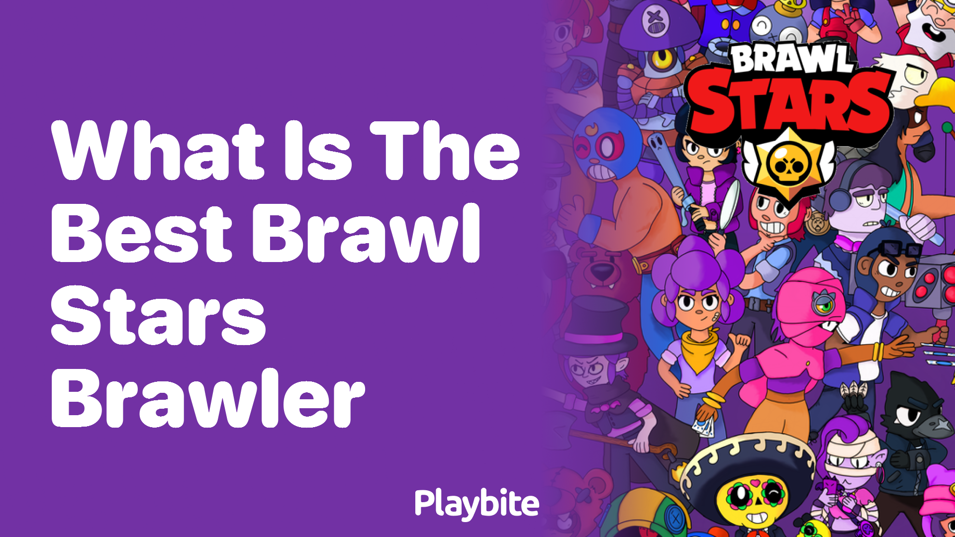 What Is the Best Brawler in Brawl Stars? A Quick Guide