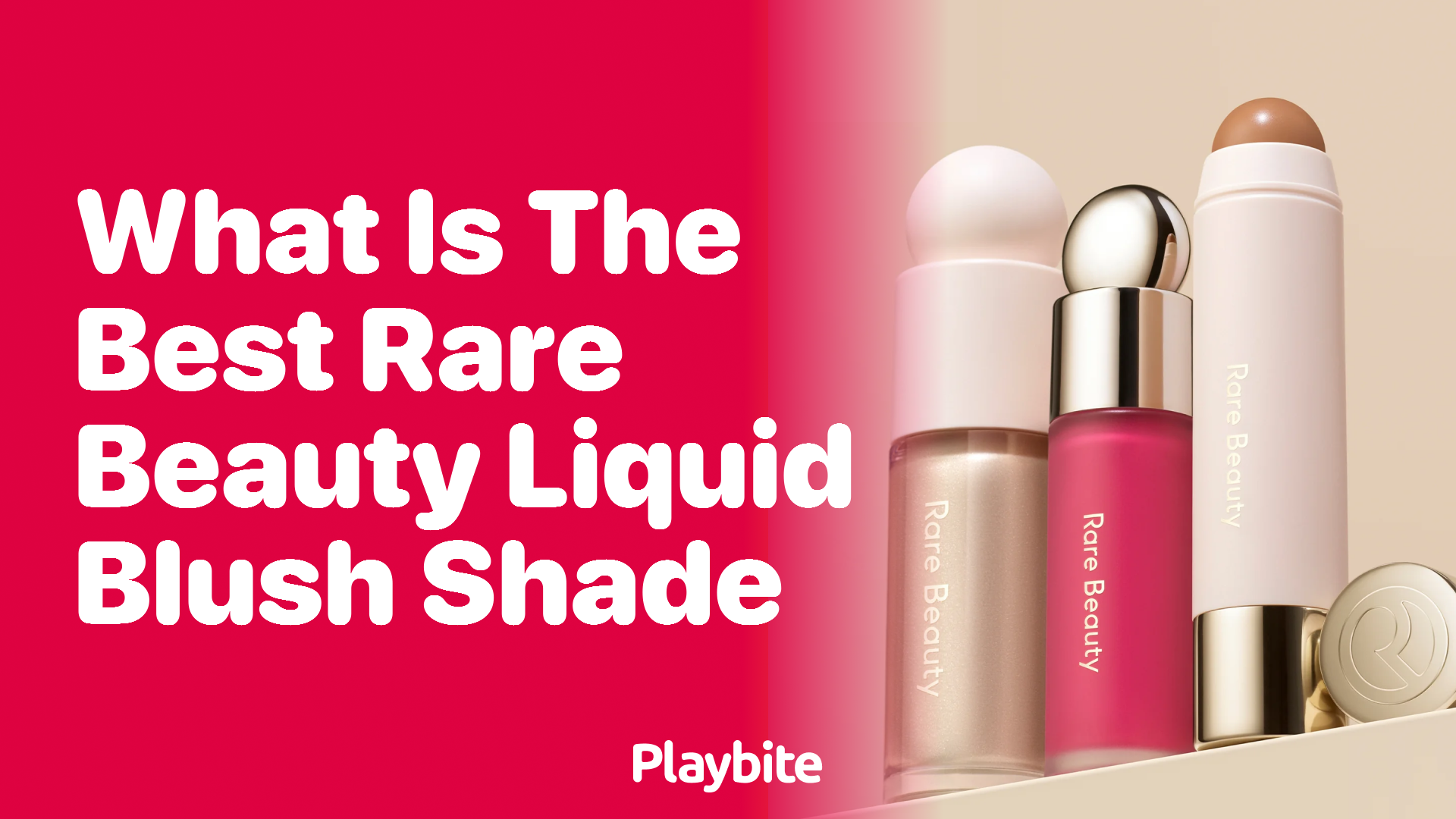 What is the Best Rare Beauty Liquid Blush Shade for You?