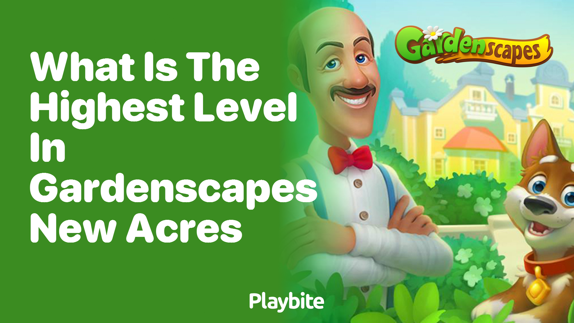 What is the Highest Level in Gardenscapes New Acres?