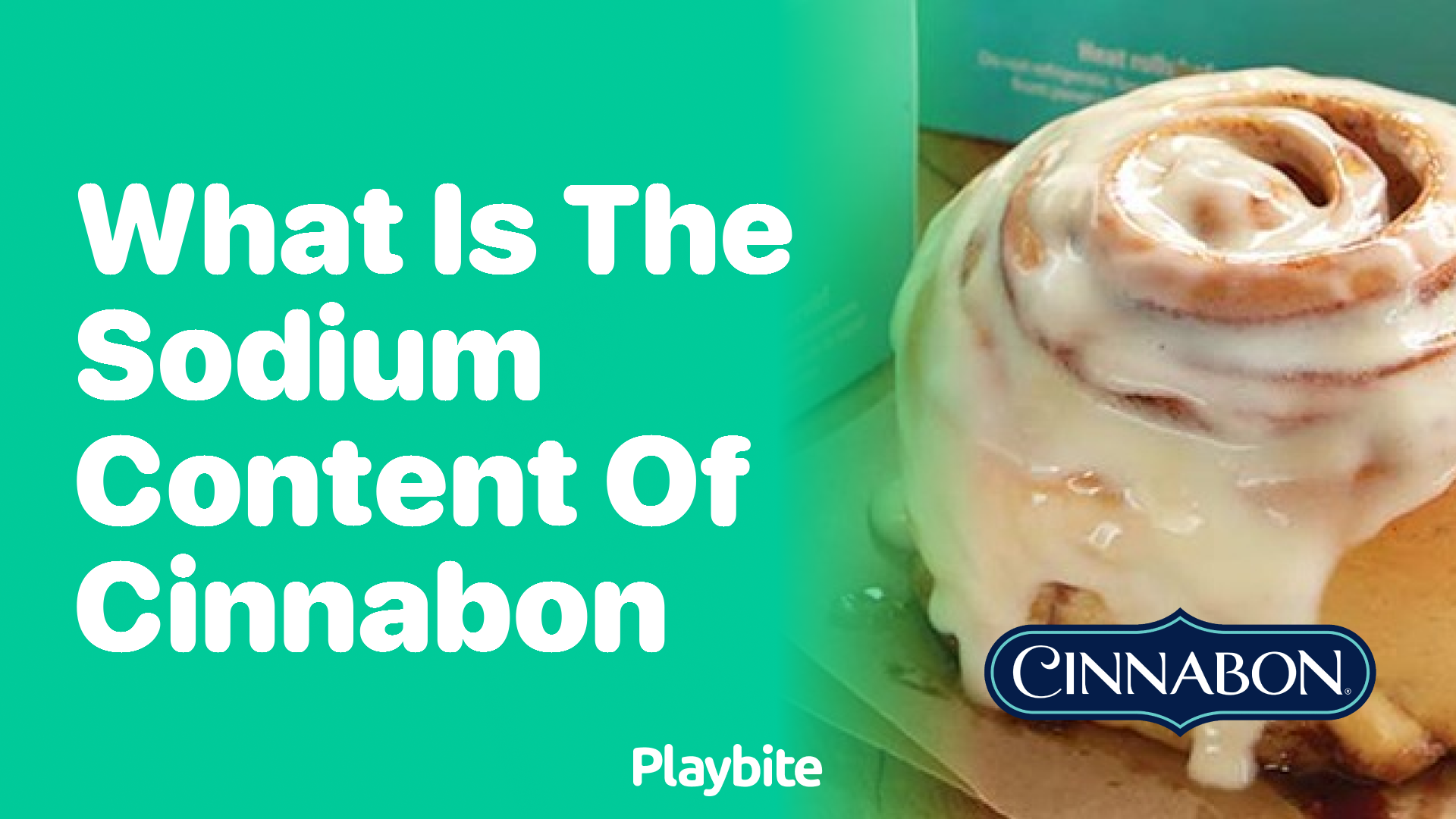 What Is the Sodium Content of Cinnabon?