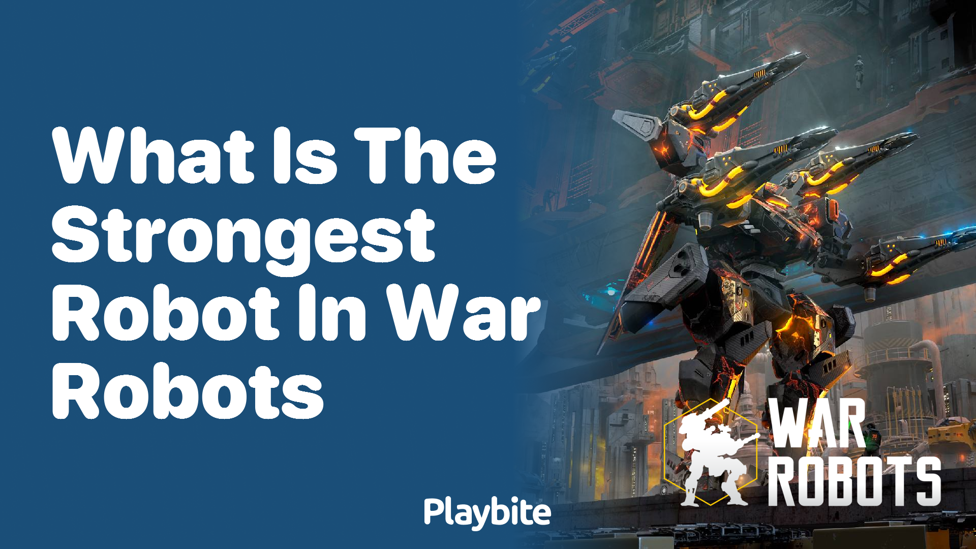 What Is the Strongest Robot in War Robots?