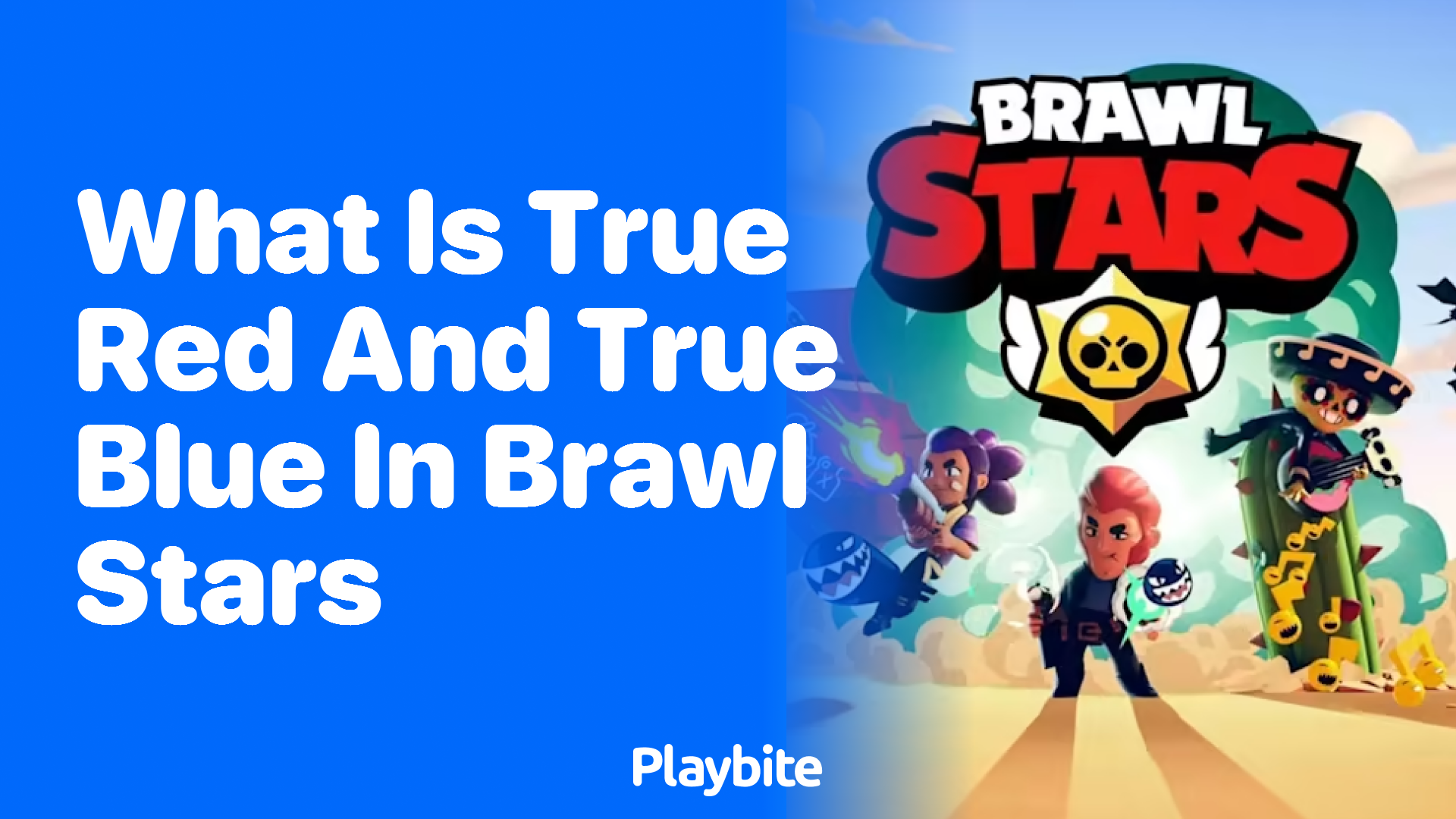 What Are True Red and True Blue in Brawl Stars?