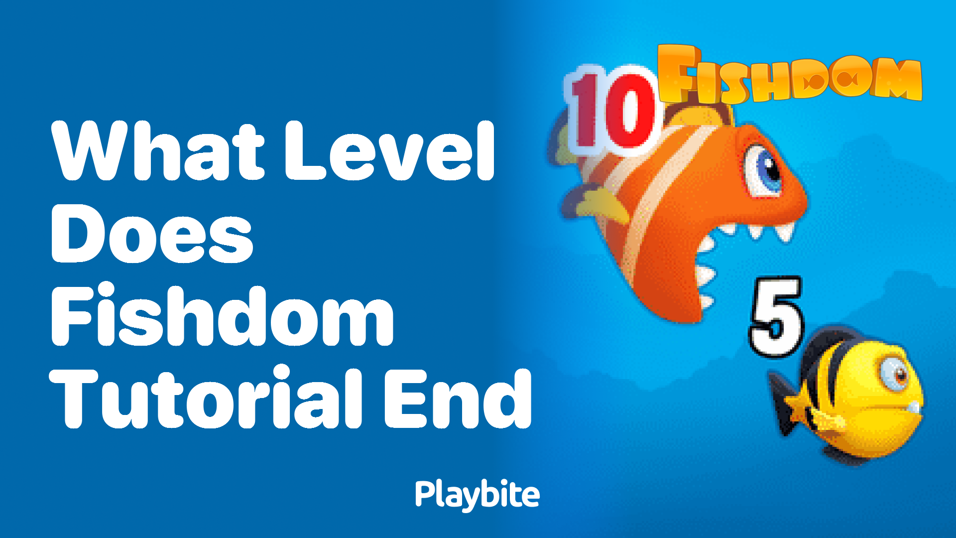 What Level Does the Fishdom Tutorial End?