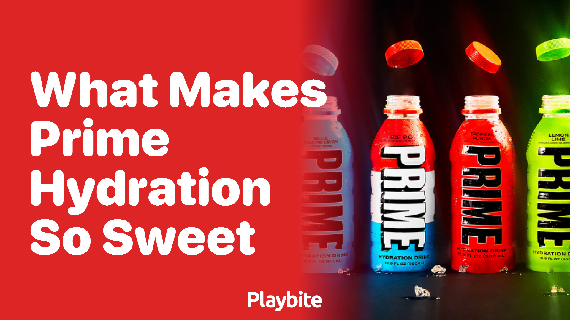 What Makes PRIME Hydration So Sweet?