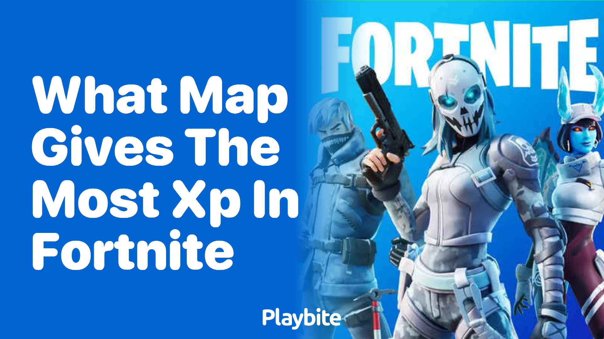 What Map Gives the Most XP in Fortnite? Find Out Here!