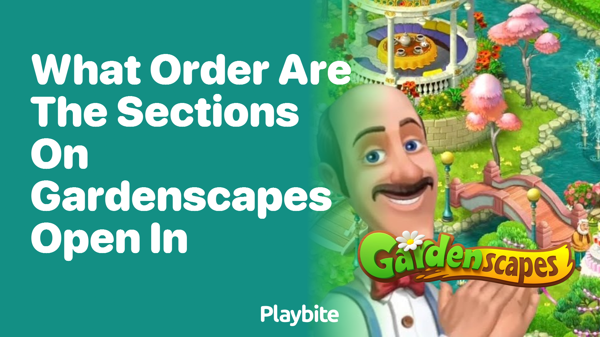 What Order Do the Sections in Gardenscapes Open?