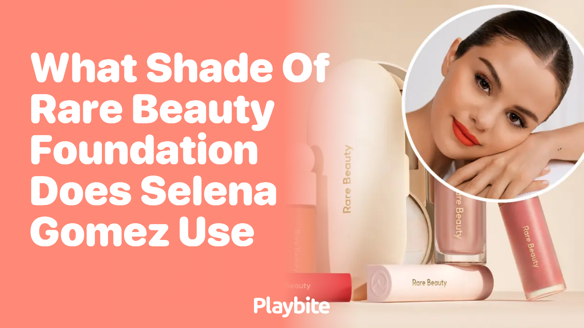 What Shade of Rare Beauty Foundation Does Selena Gomez Use?