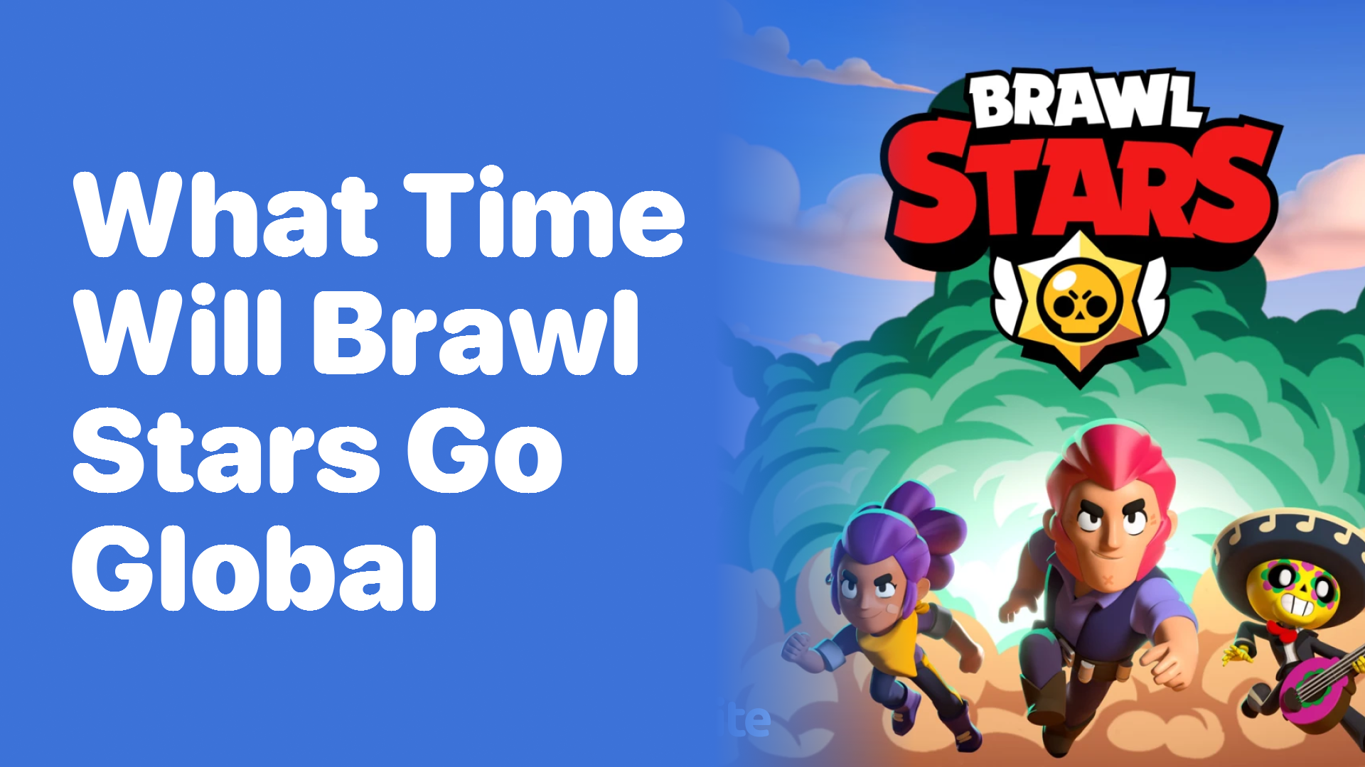 What Time Will Brawl Stars Go Global? Dive Into the Launch Details!