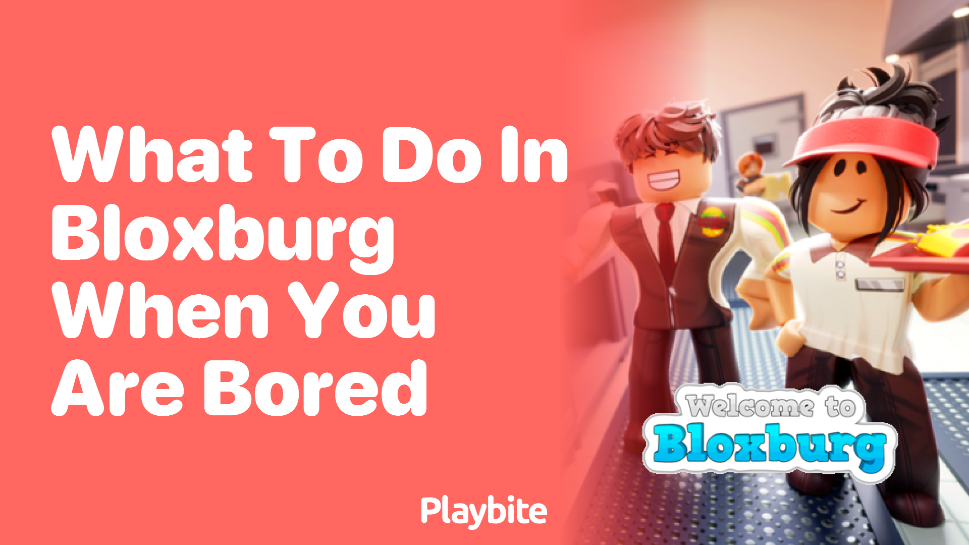 What to Do in Bloxburg When You Are Bored? Get Creative and Have Fun!