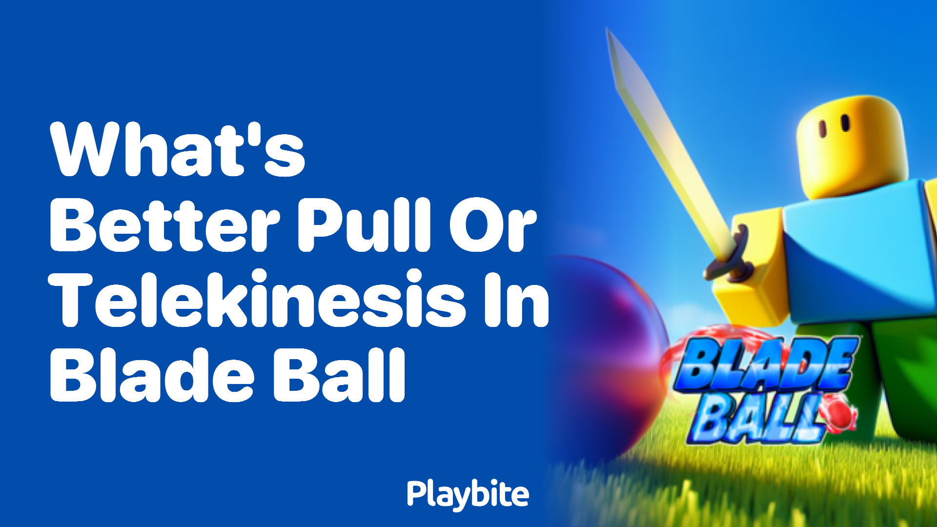 What&#8217;s Better in Blade Ball: Pull or Telekinesis?