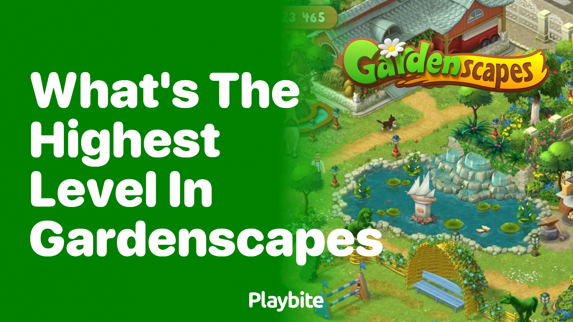 What&#8217;s the Highest Level in Gardenscapes?