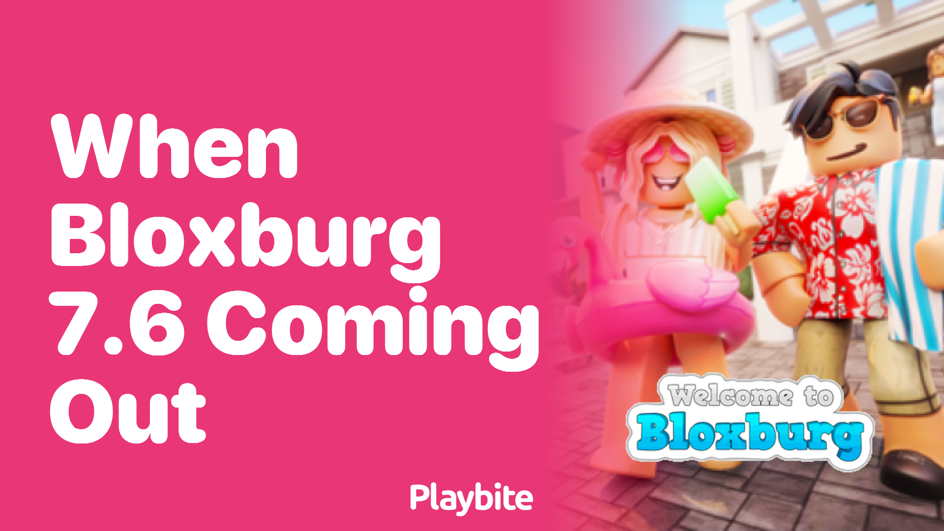 When is Bloxburg 7.6 Coming Out?