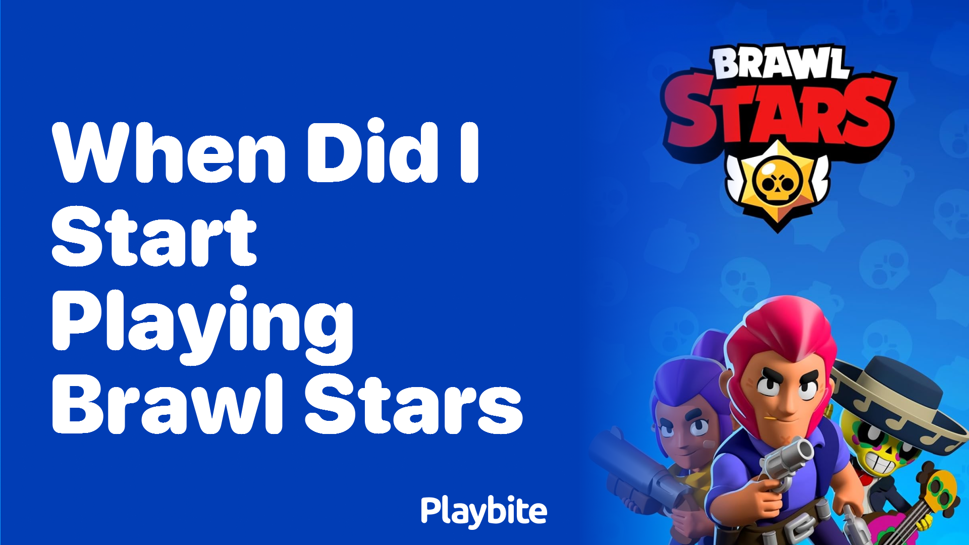 When Did I Start Playing Brawl Stars?