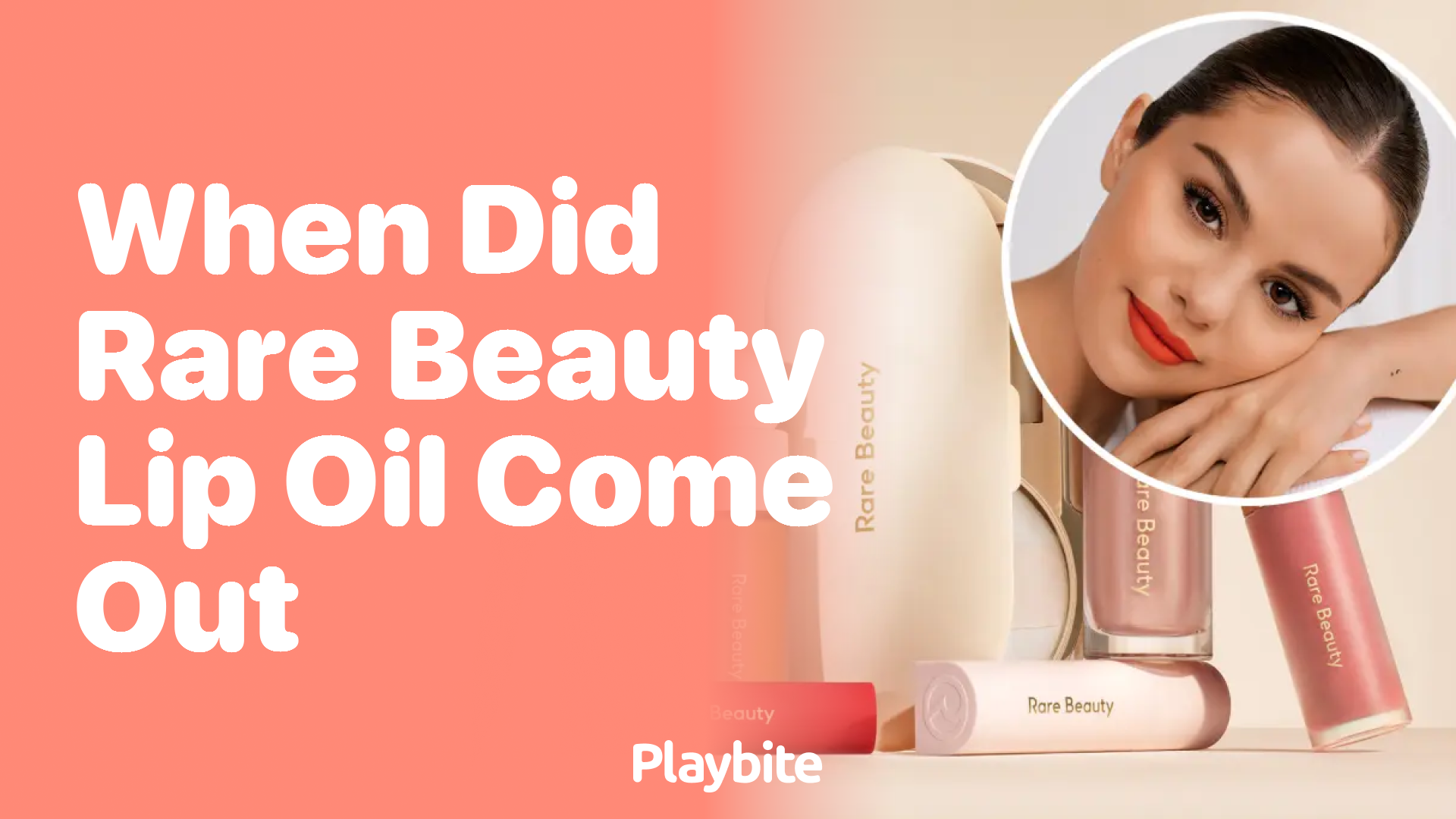 When Did Rare Beauty Lip Oil Launch?