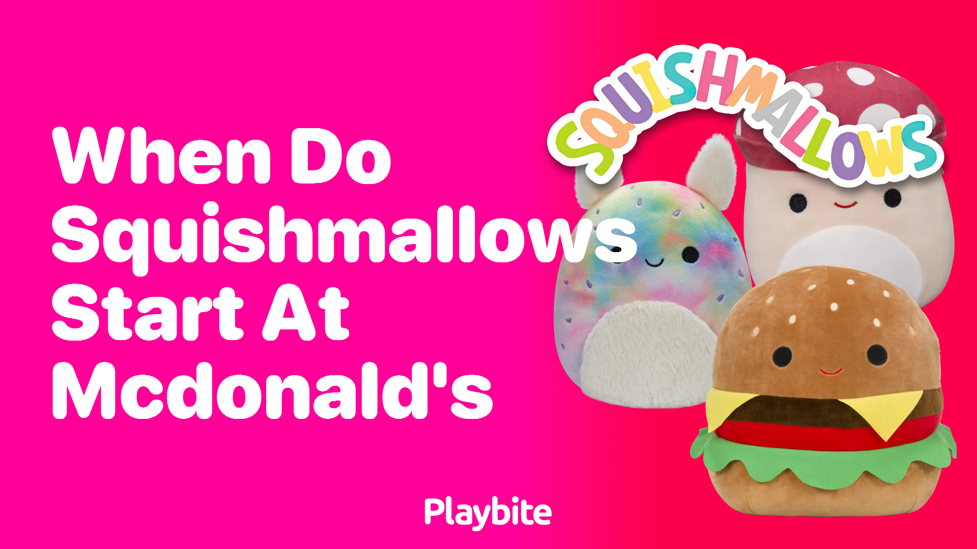 When Do Squishmallows Start at McDonald&#8217;s?