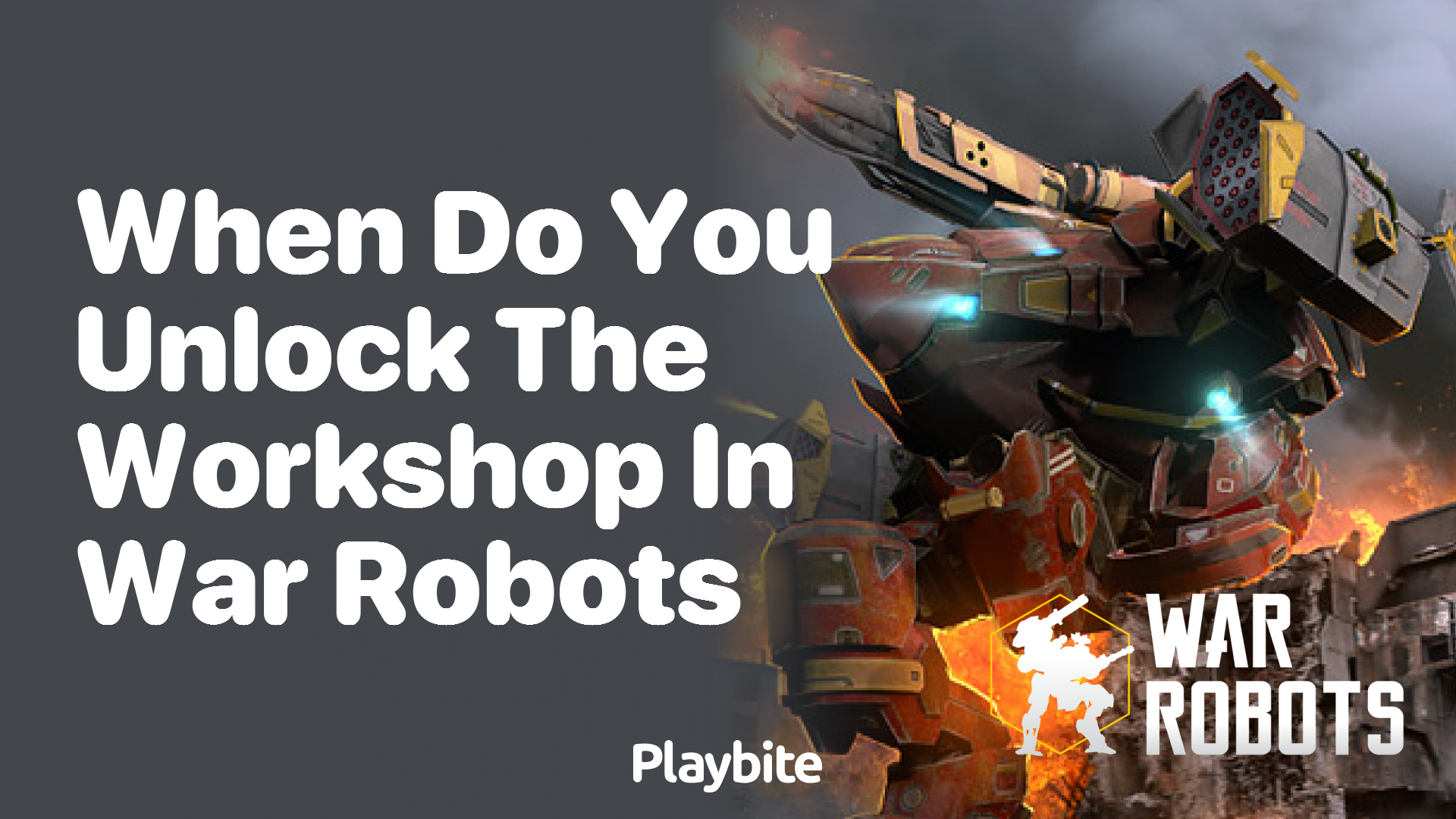 When Do You Unlock the Workshop in War Robots?