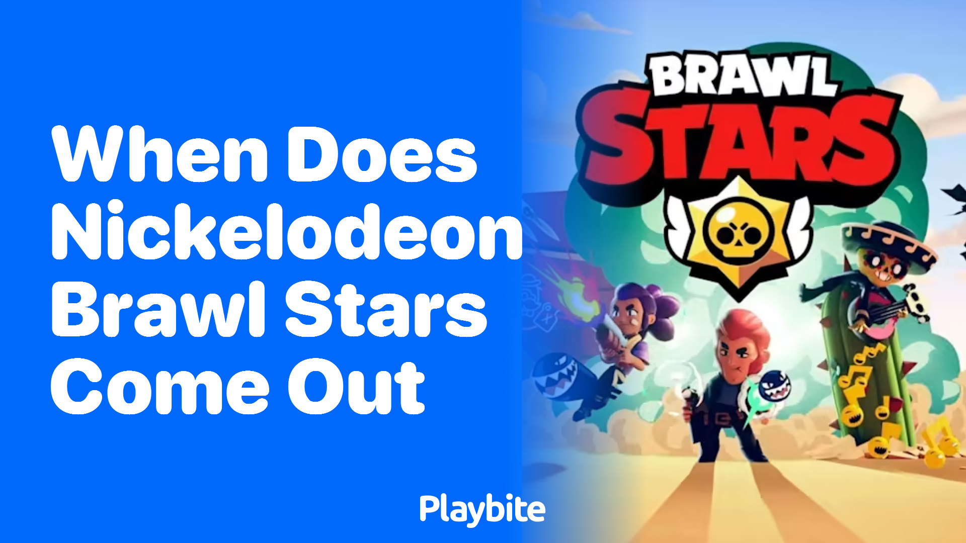 When Does Nickelodeon Brawl Stars Come Out?