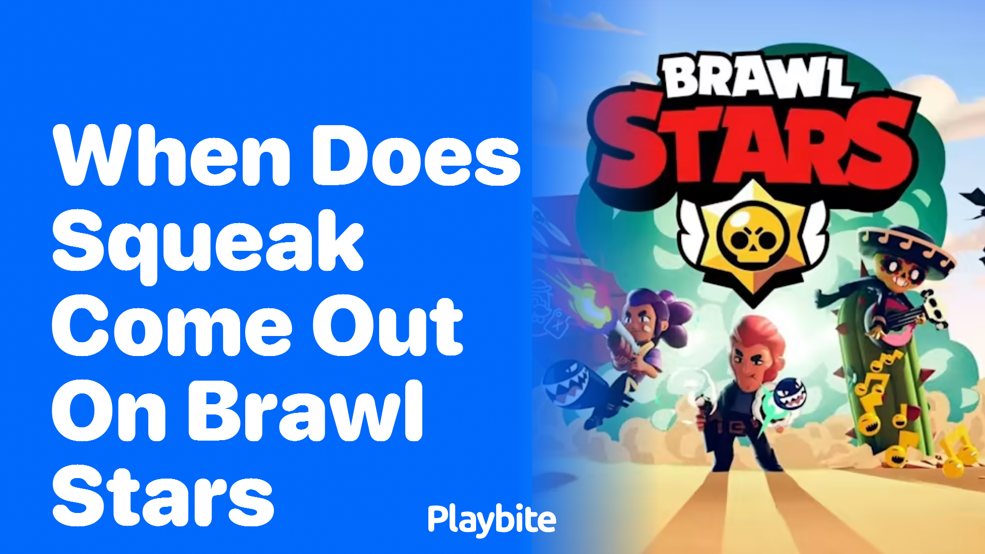 When Does Squeak Come Out on Brawl Stars?