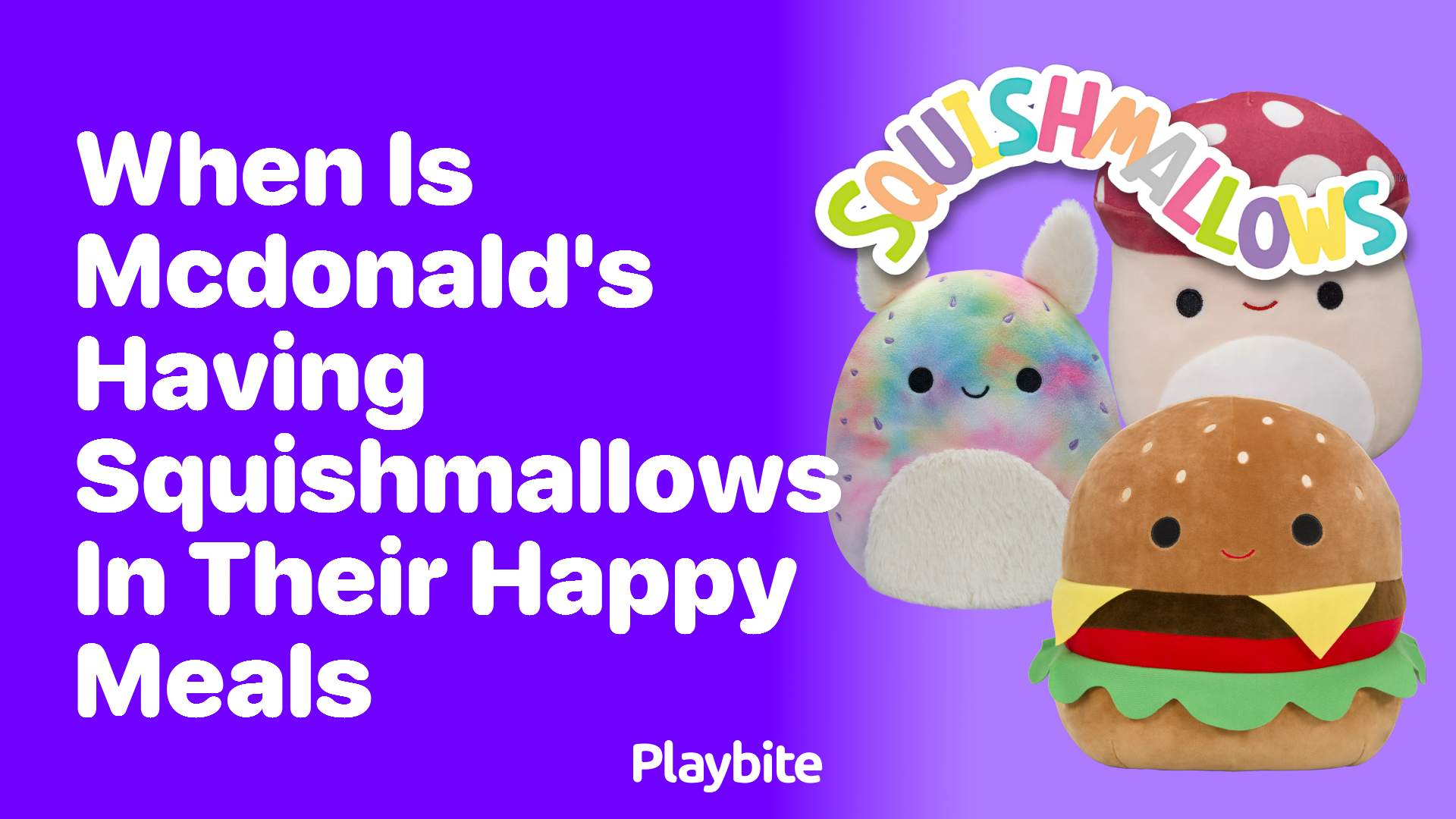 When is McDonald&#8217;s Having Squishmallows in Their Happy Meals?