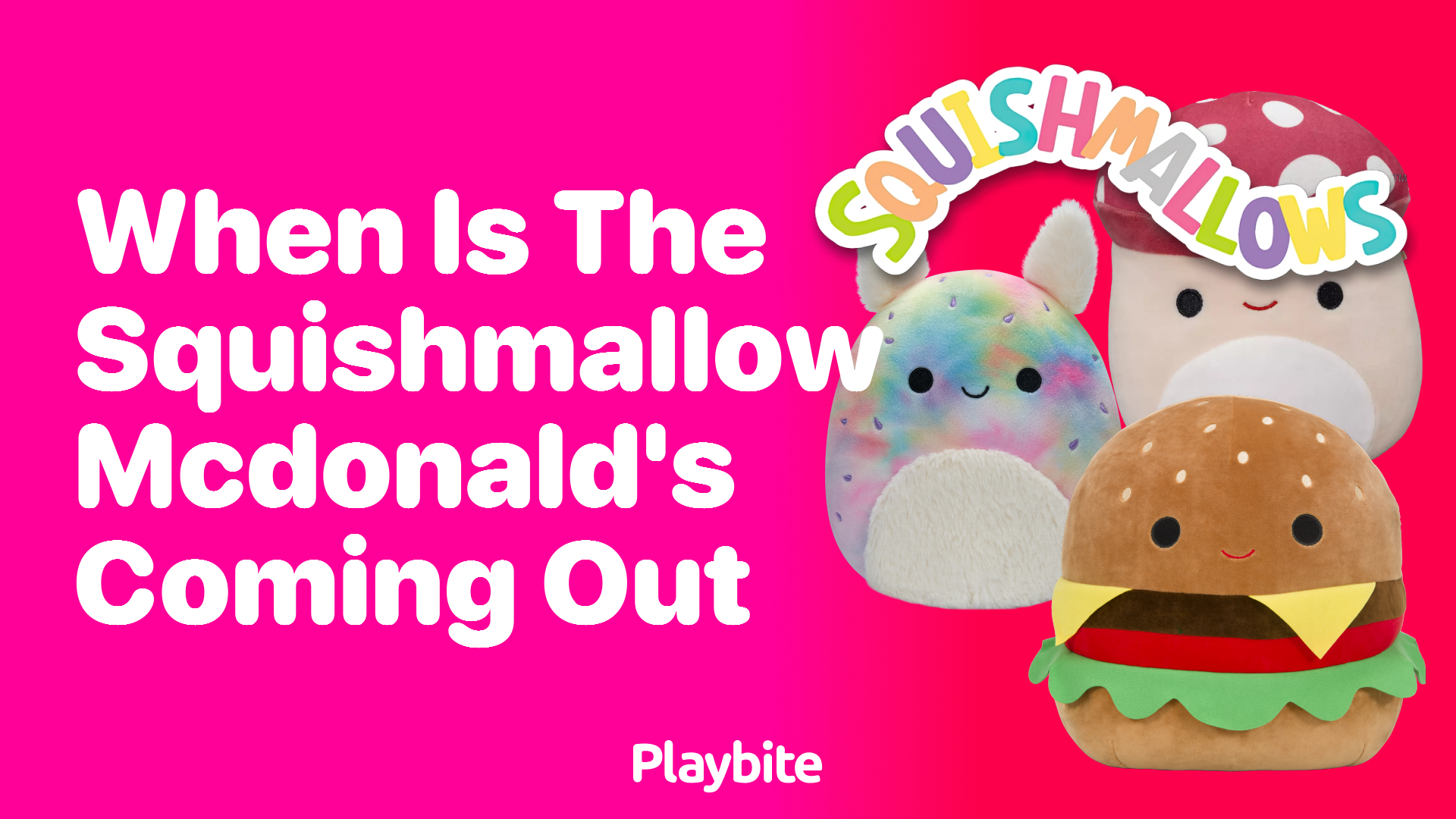 When is the Squishmallow McDonald&#8217;s Coming Out?