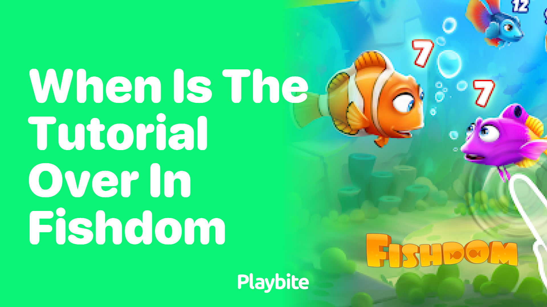 When Does the Tutorial End in Fishdom?