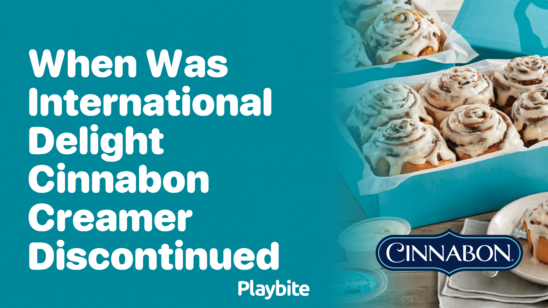 When Was International Delight Cinnabon Creamer Discontinued?