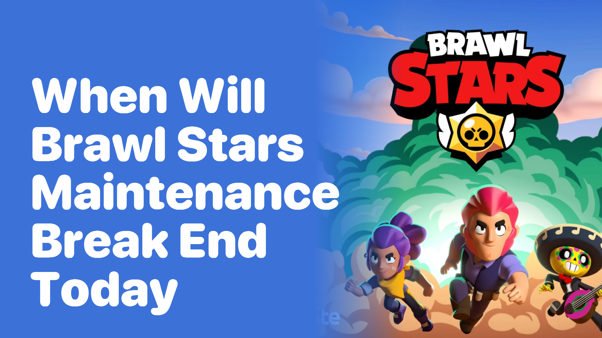 When Will Brawl Stars Maintenance Break End Today? Playbite