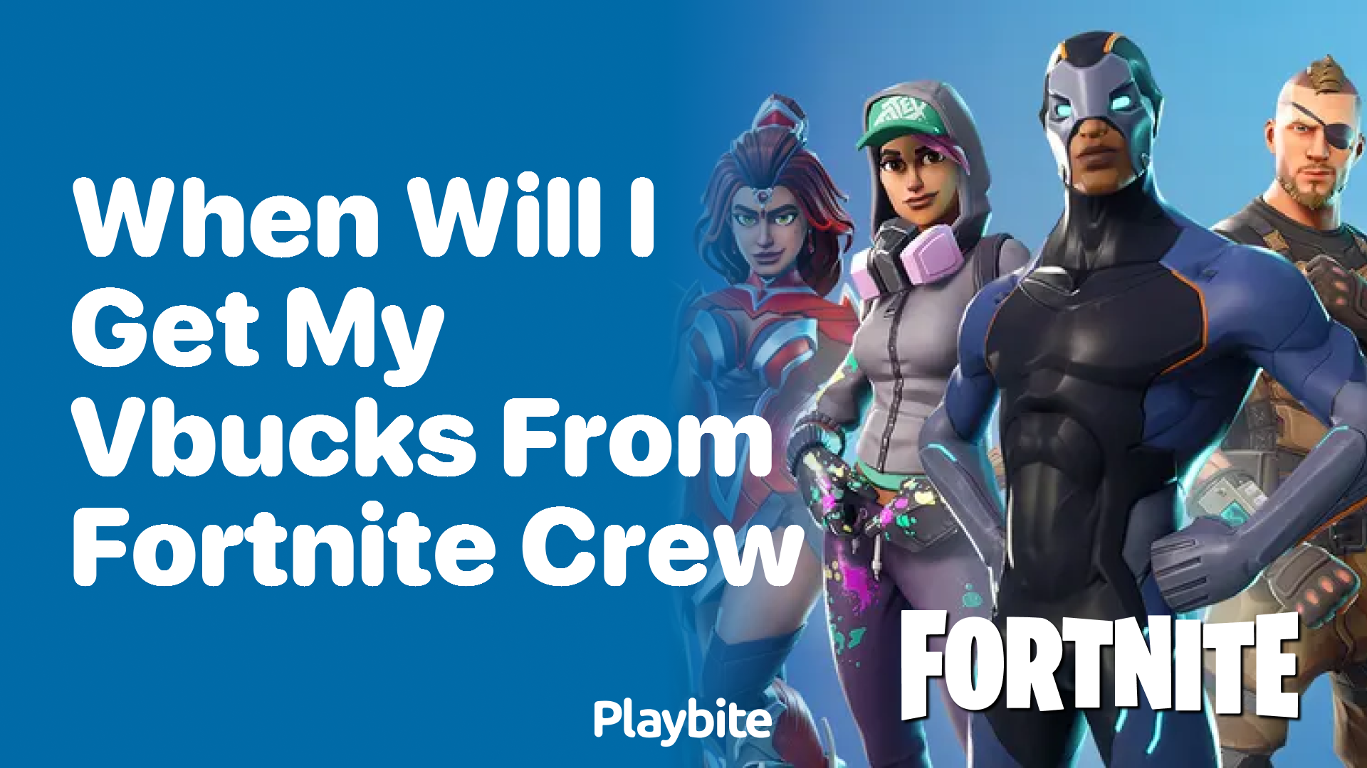 When Will I Get My V-Bucks from Fortnite Crew?