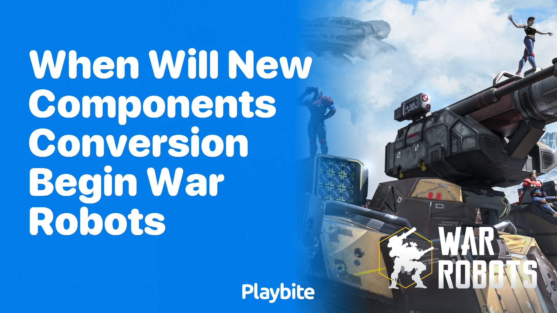 When Will New Components Conversion Begin in War Robots?