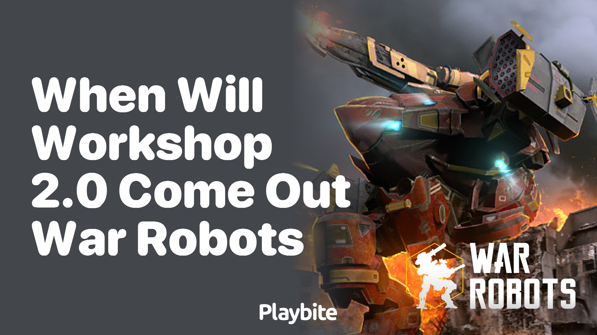 When will Workshop 2.0 come out in War Robots?