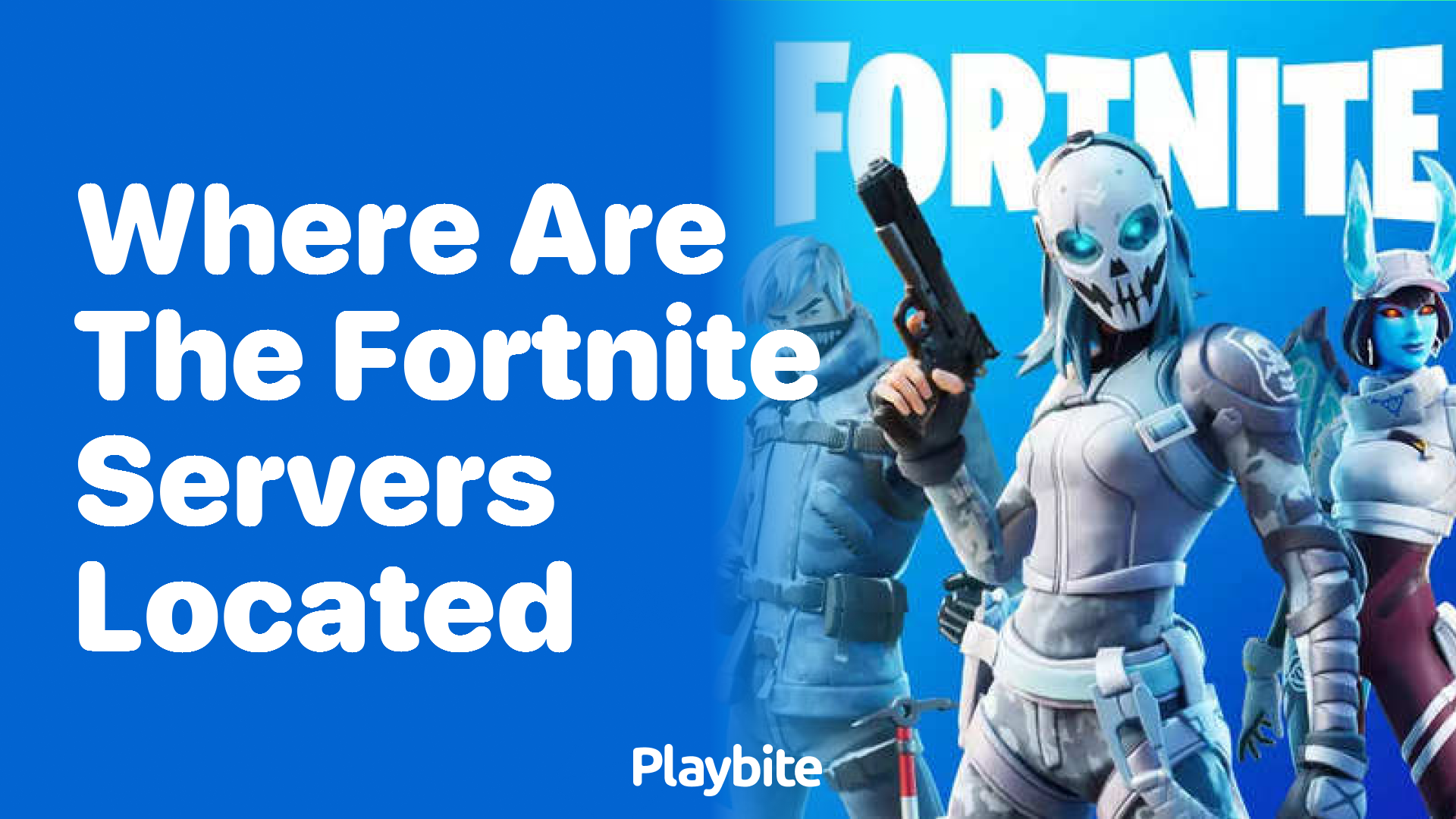 Where Are the Fortnite Servers Located? Playbite