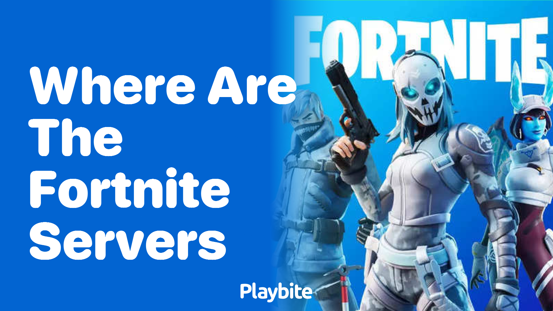 Where Are the Fortnite Servers Located? Playbite