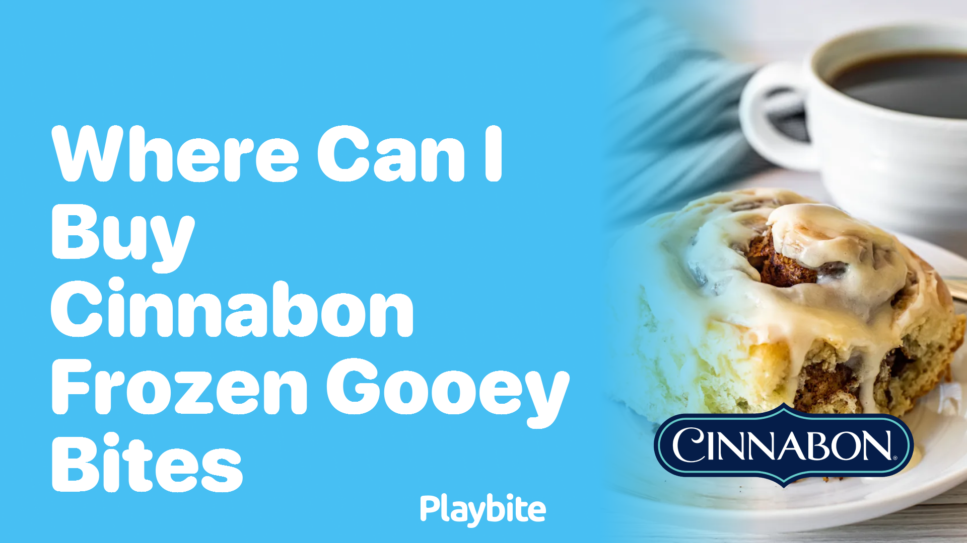 Where Can I Buy Cinnabon Frozen Gooey Bites?