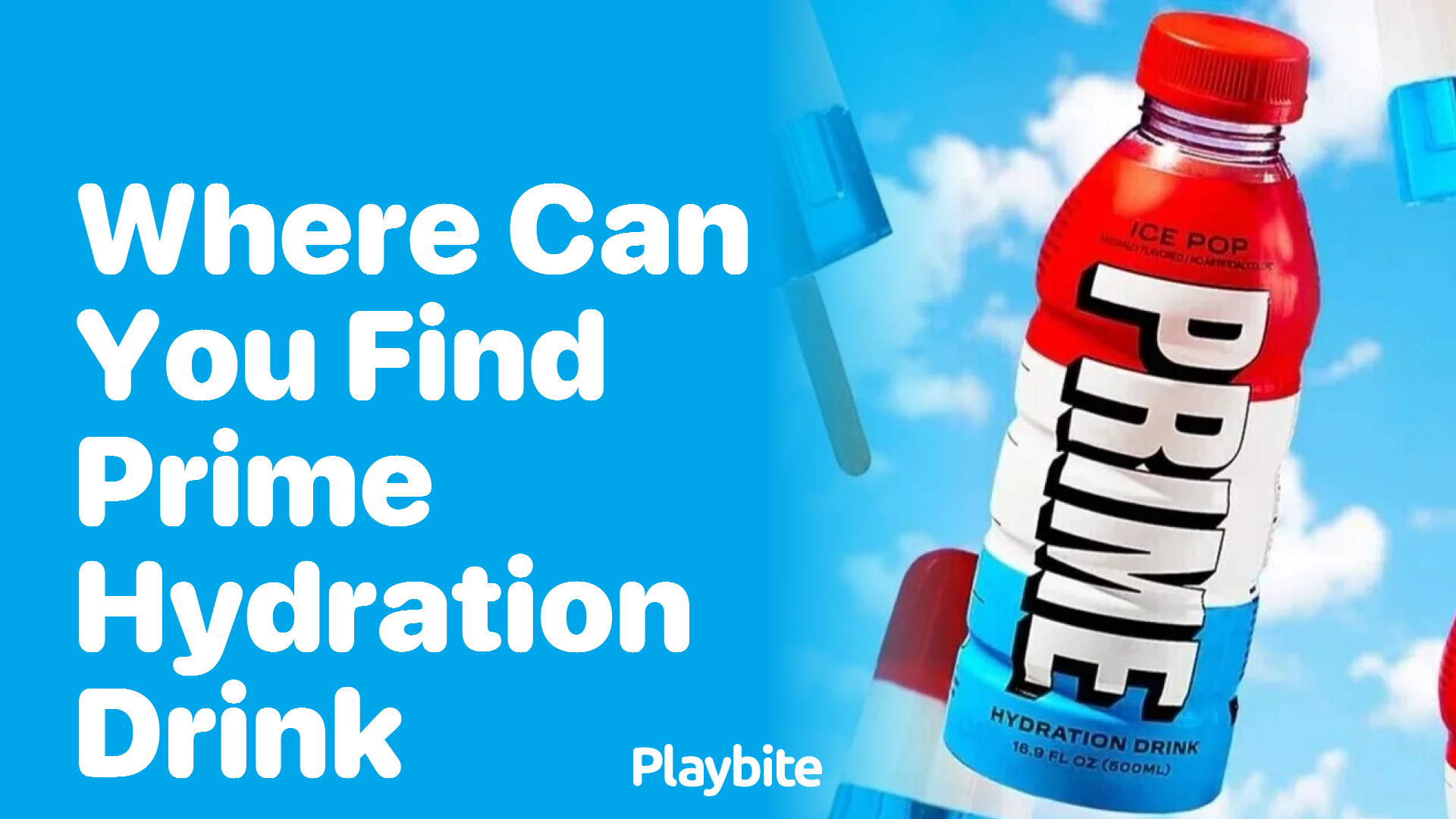 Where Can You Find PRIME Hydration Drink? Let&#8217;s Dive In!